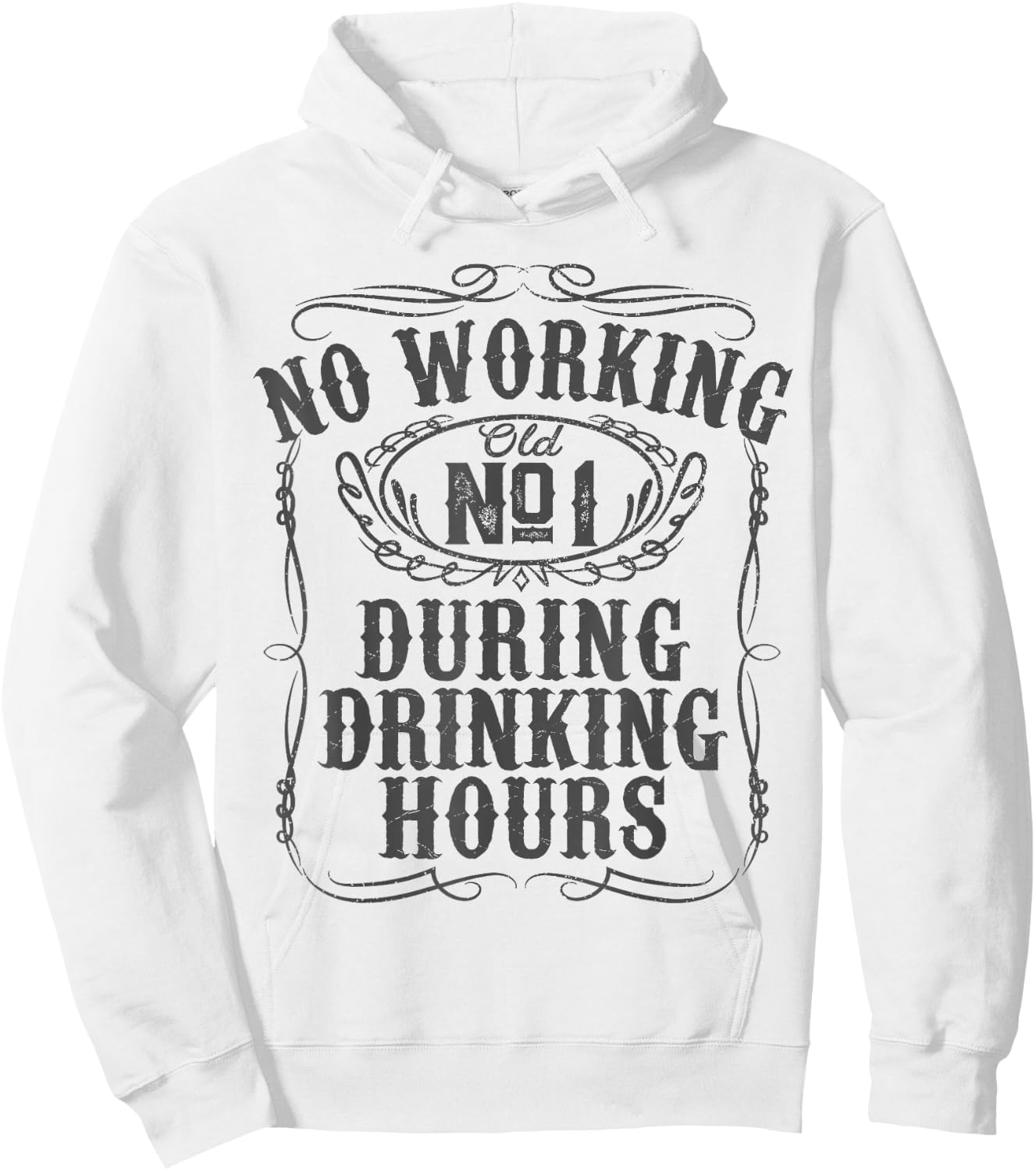 No Working During Drinking Hours Funny Whiskey Sayings Gift Hoodie - Hoodie | White