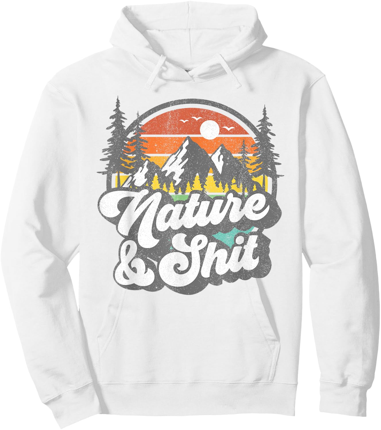 Nature and Shit Funny Hiking Camping Hiker Camper RV Gift Hoodie - Hoodie | White