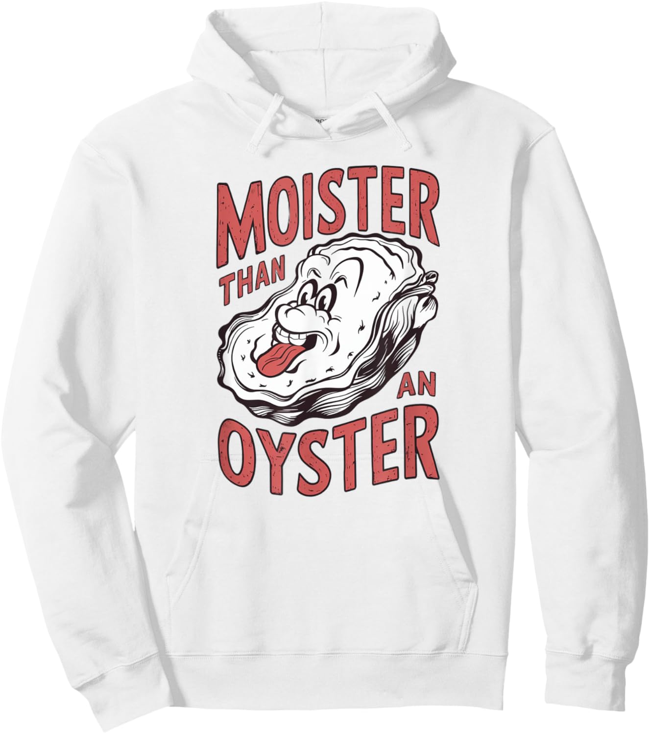 Moister Than An Oyster Funny Shucking Shellfish Shuckers Hoodie - Hoodie | White