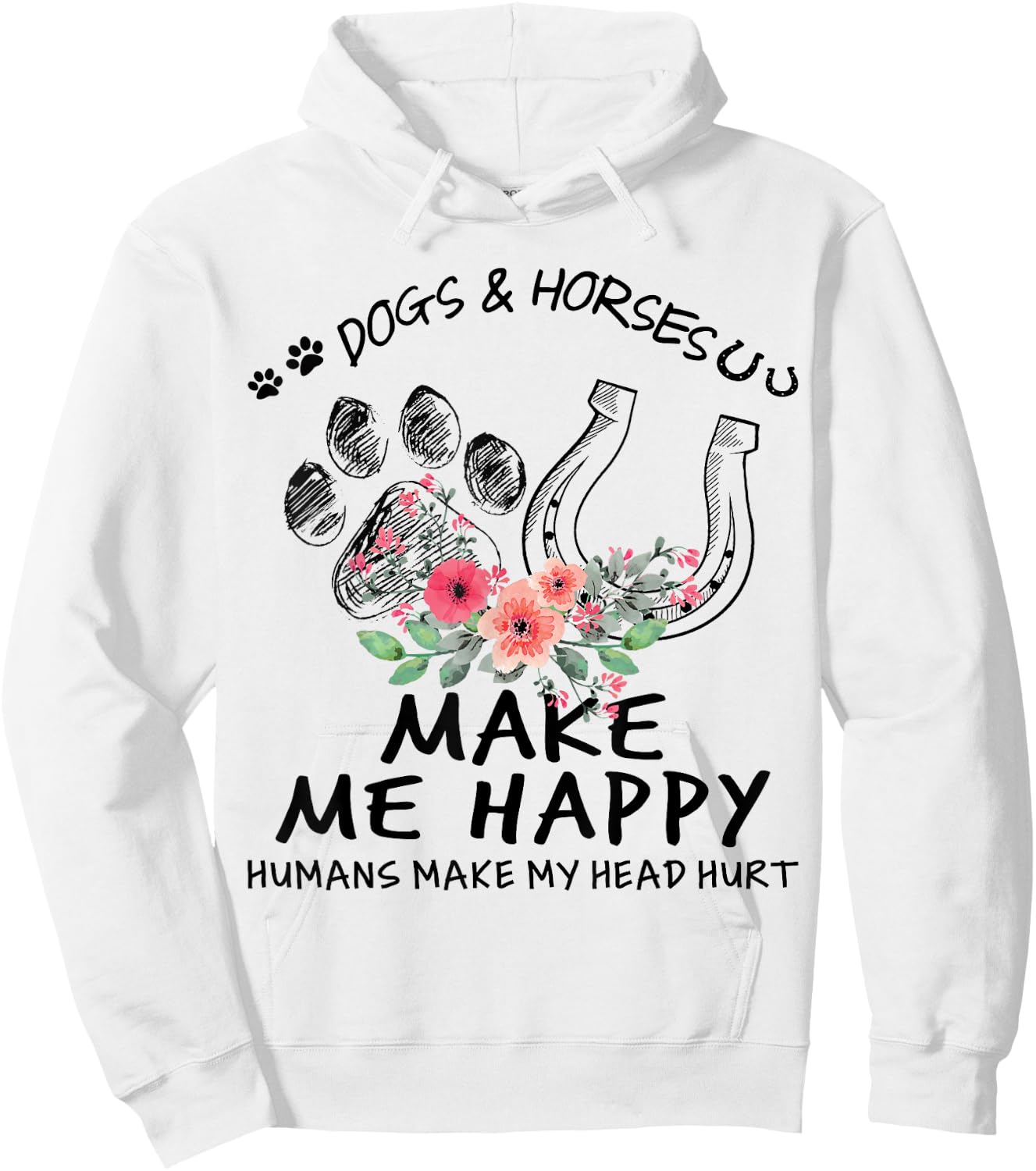 Dogs & Horses Make Me Happy Floral Funny Gift Hoodie - Hoodie | White