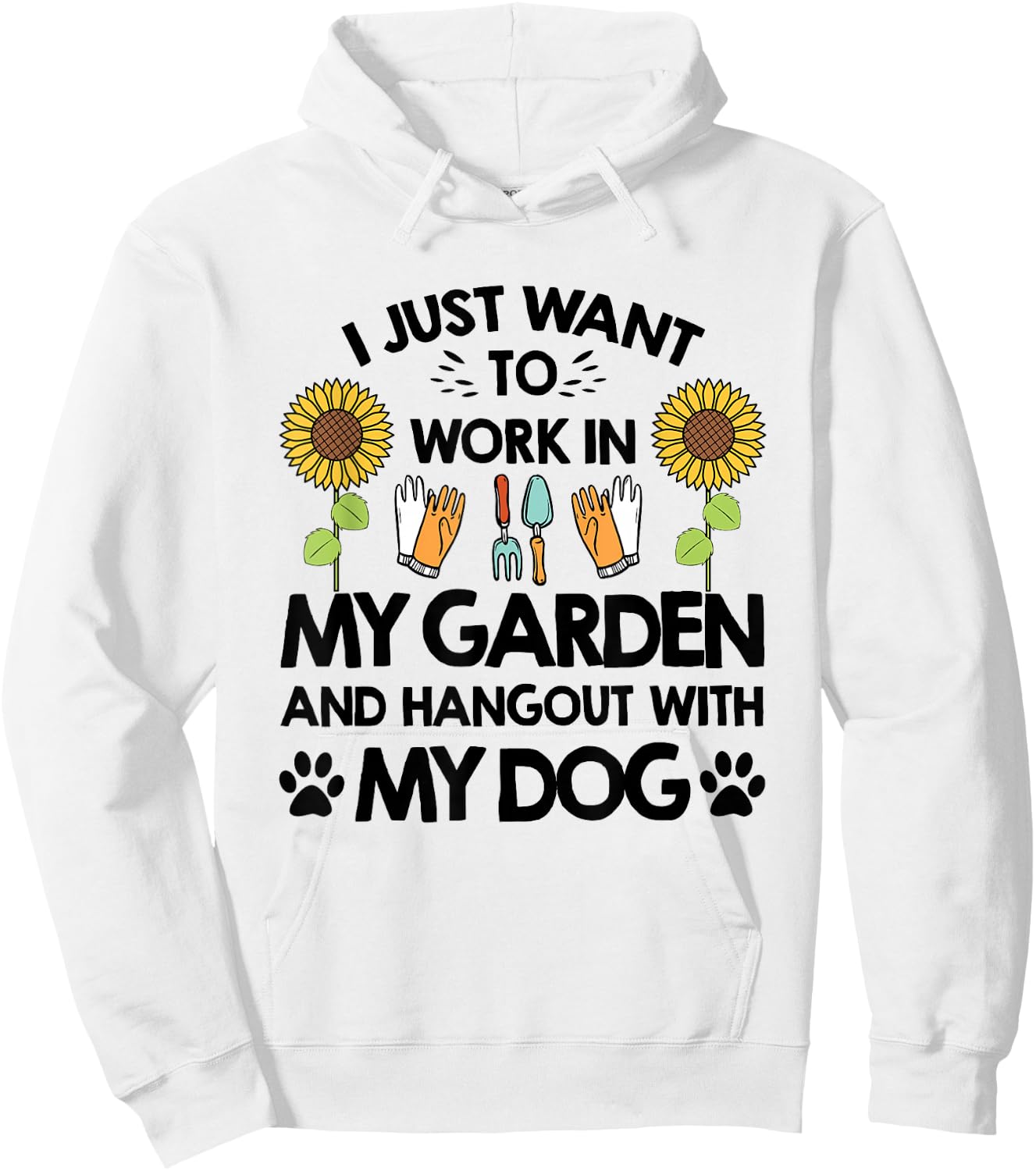 Gardener I Just Want To Work In My Garden Hang Out With Dog Hoodie - Hoodie | White