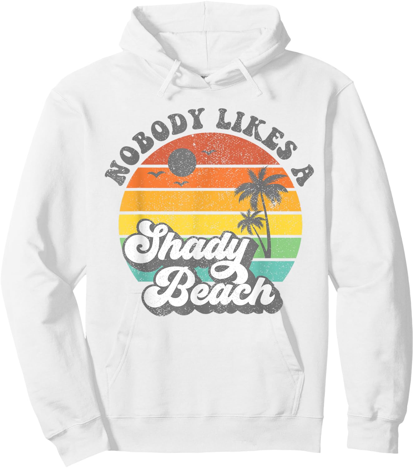 Nobody Likes a Shady Beach Funny Retro 70s Beach Gift Hoodie - Hoodie | White