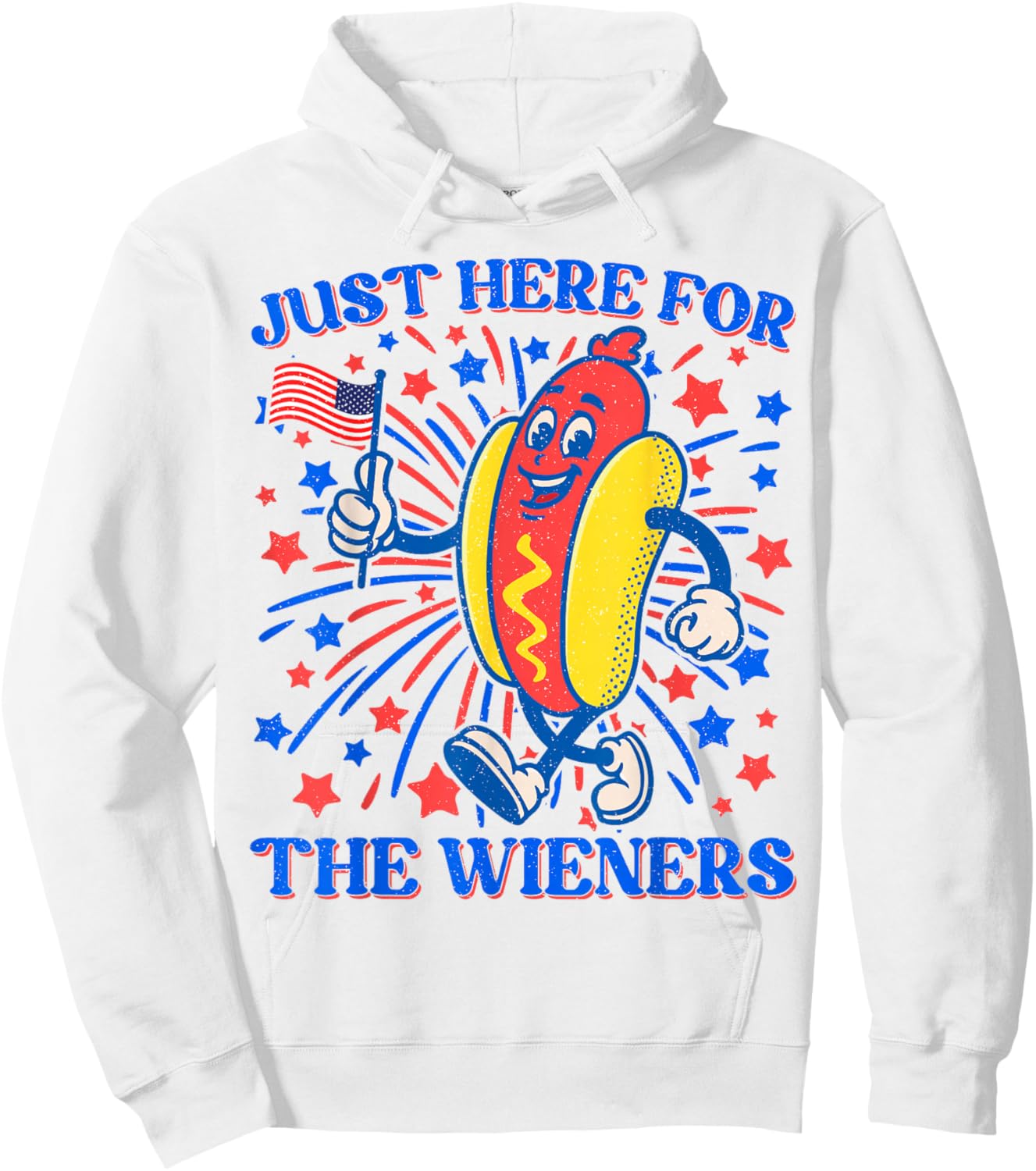 Hot Dog I'm Just Here For The Wieners 4Th Of July Patriotic Men Women Girls Kids Hoodie - Hoodie | White
