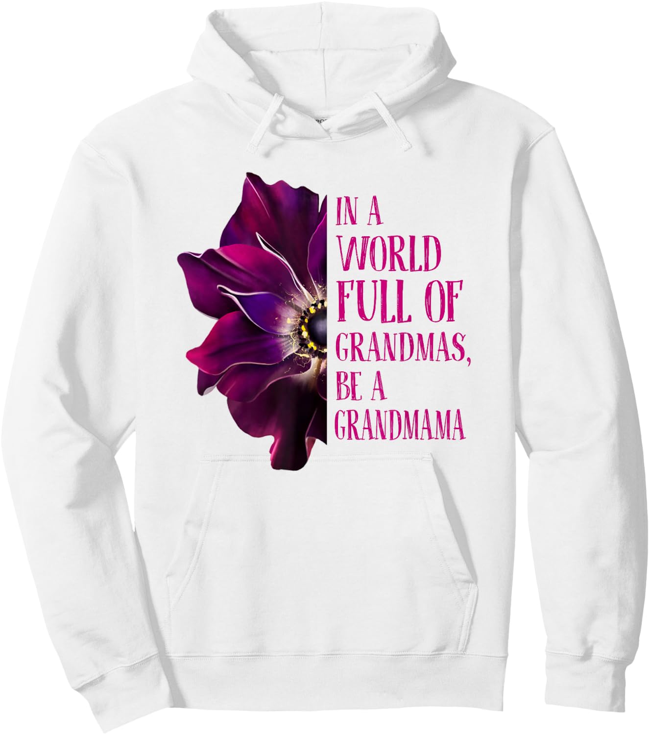Anemone World Full Of Grandmas Be GRANDMAMA Grandmas Gifts Hoodie - Hoodie | White