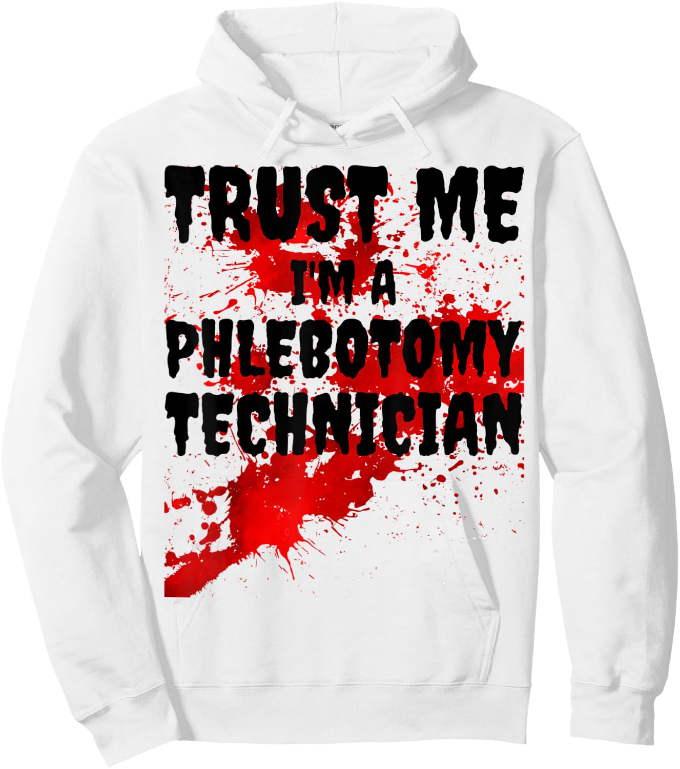 Bloody Trust Me I'M A Phlebotomy Technician Scary Halloween Hoodie - Hoodie | White