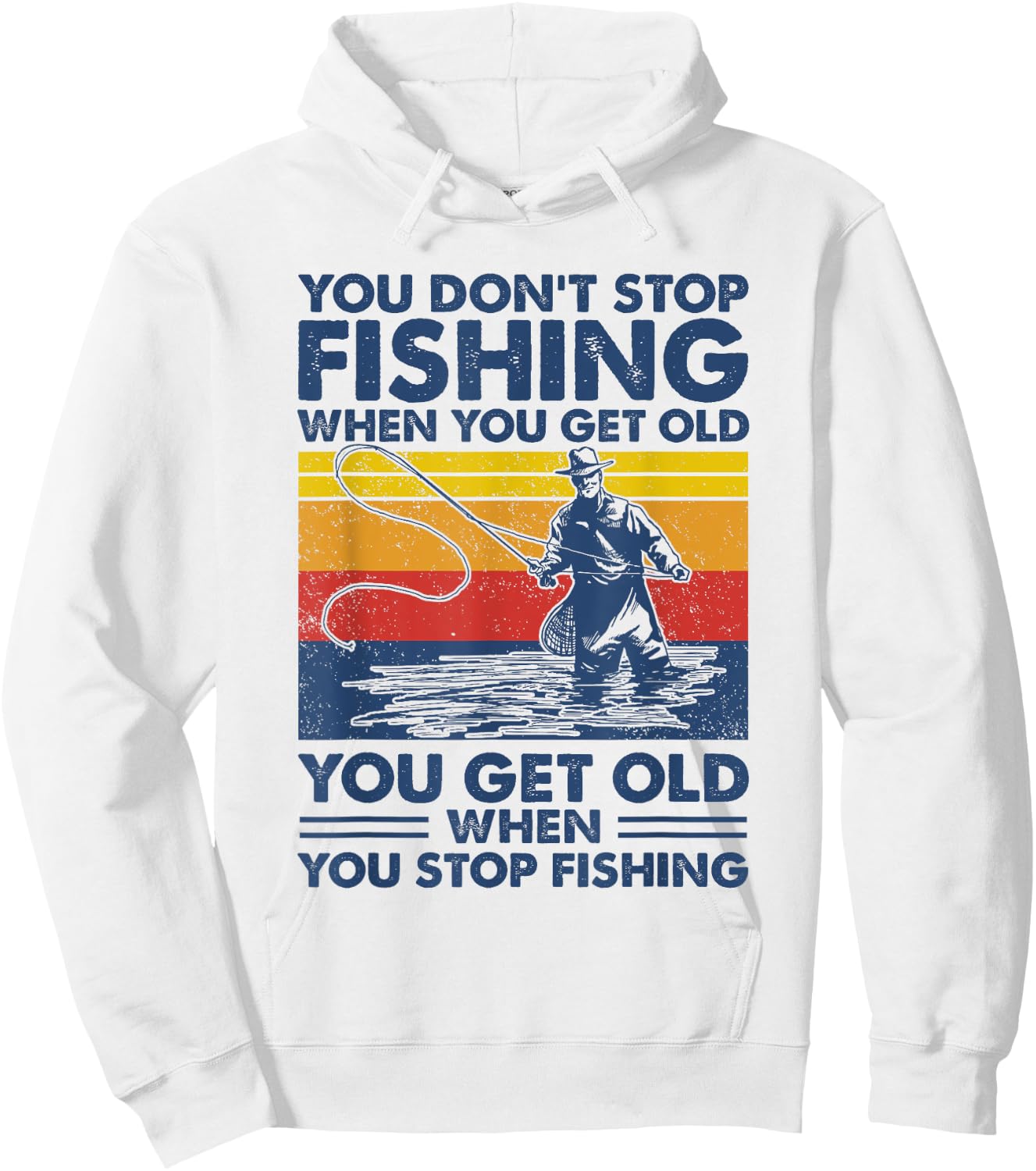 You don't stop fishing when you get old Hoodie - Hoodie | White