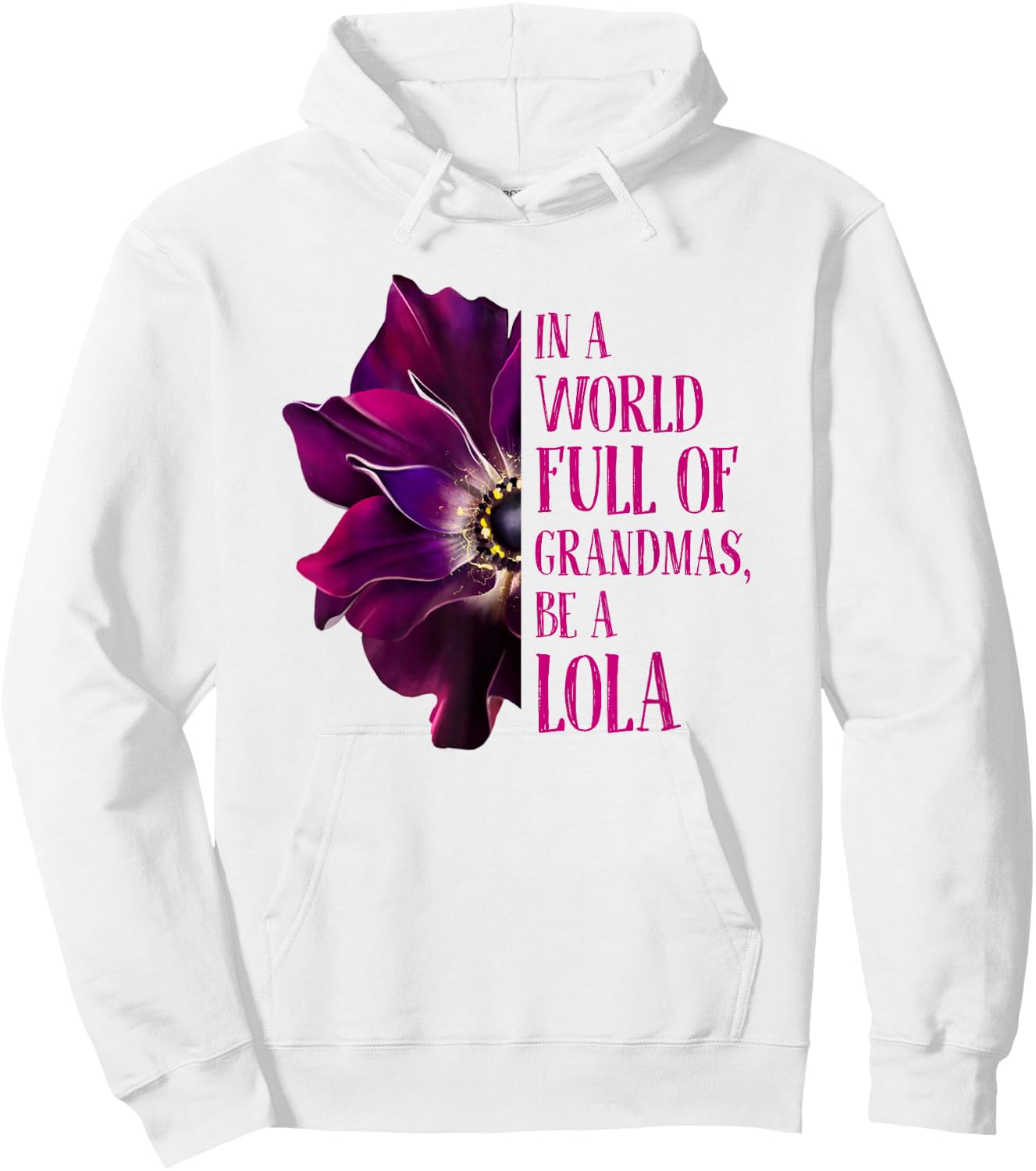Anemone World Full Of Grandmas Be LOLA Grandmas Gifts Hoodie - Hoodie | White