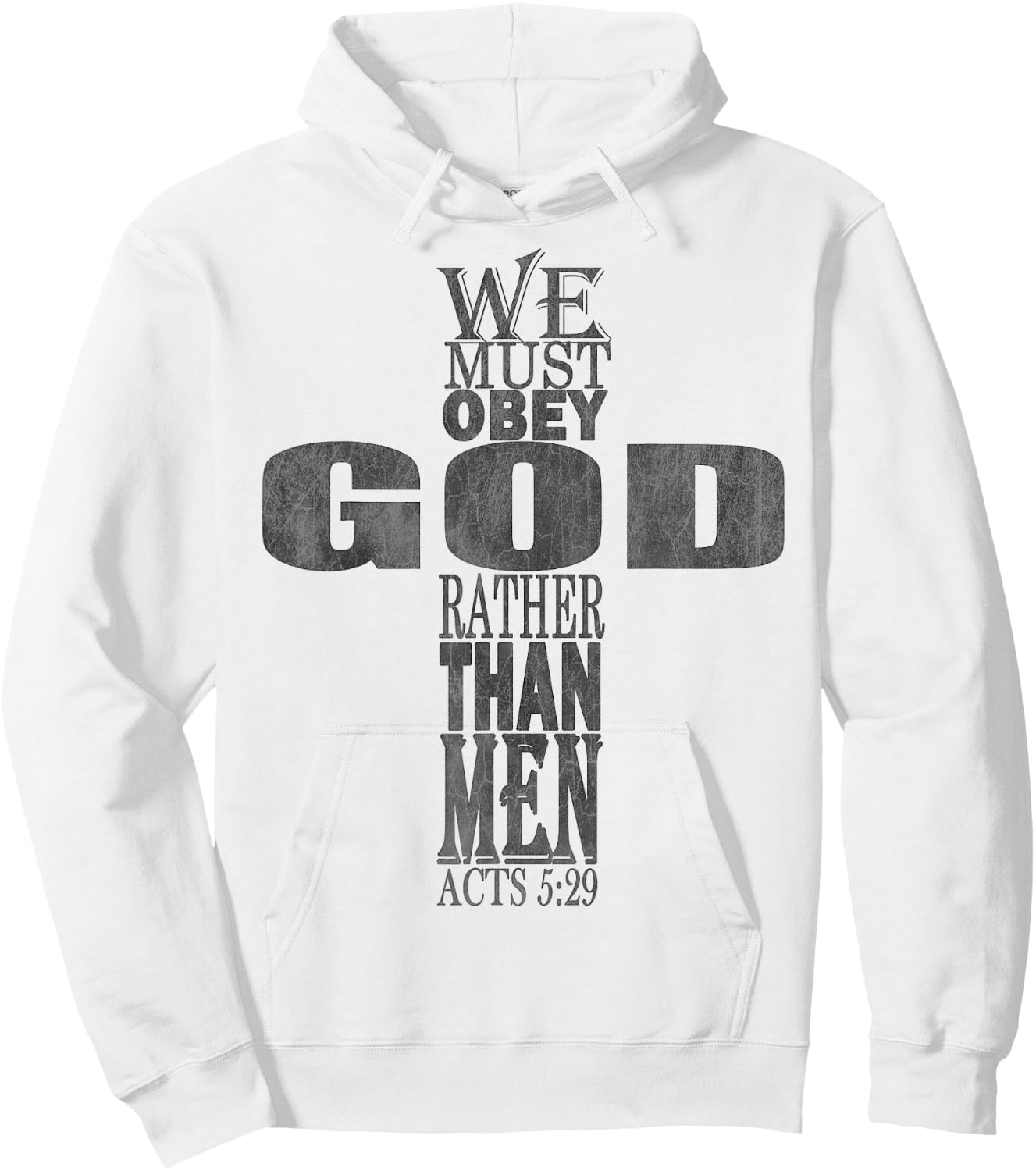 We Must Obey God Rather Than Men Bible Verse Acts 5:29 Hoodie - Hoodie | White