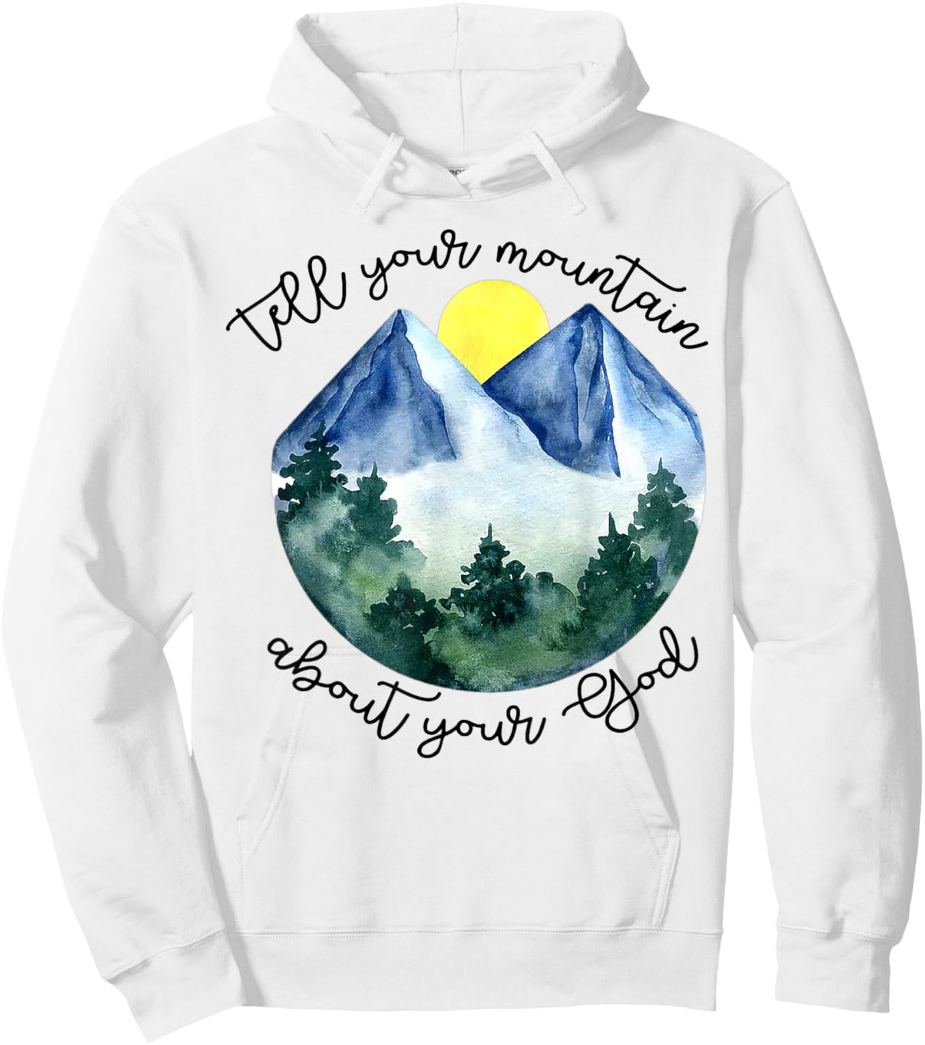 Tell Your Mountain About Your God Hoodie - Hoodie | White