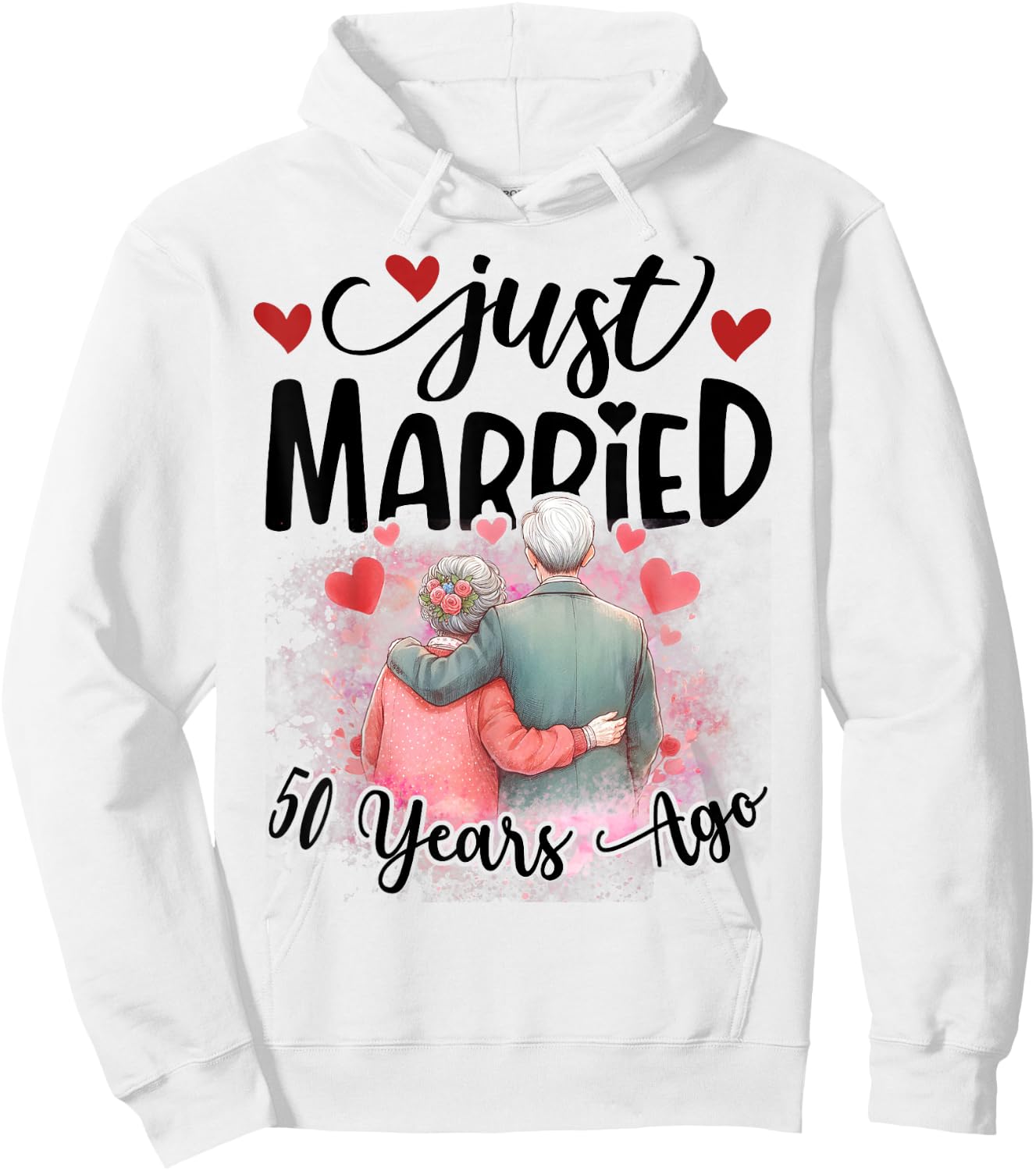 50th Wedding Anniversary Just Married 50 Years Ago Couple Hoodie - Hoodie | White