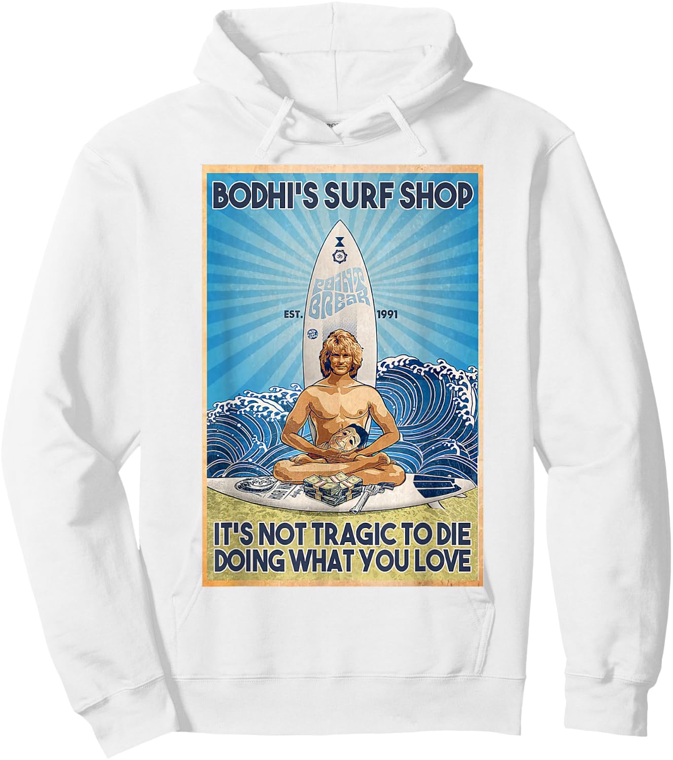 Bodhi's Surf Shop It's Not Tragic To Die Doing What You Lov Hoodie - Hoodie | White