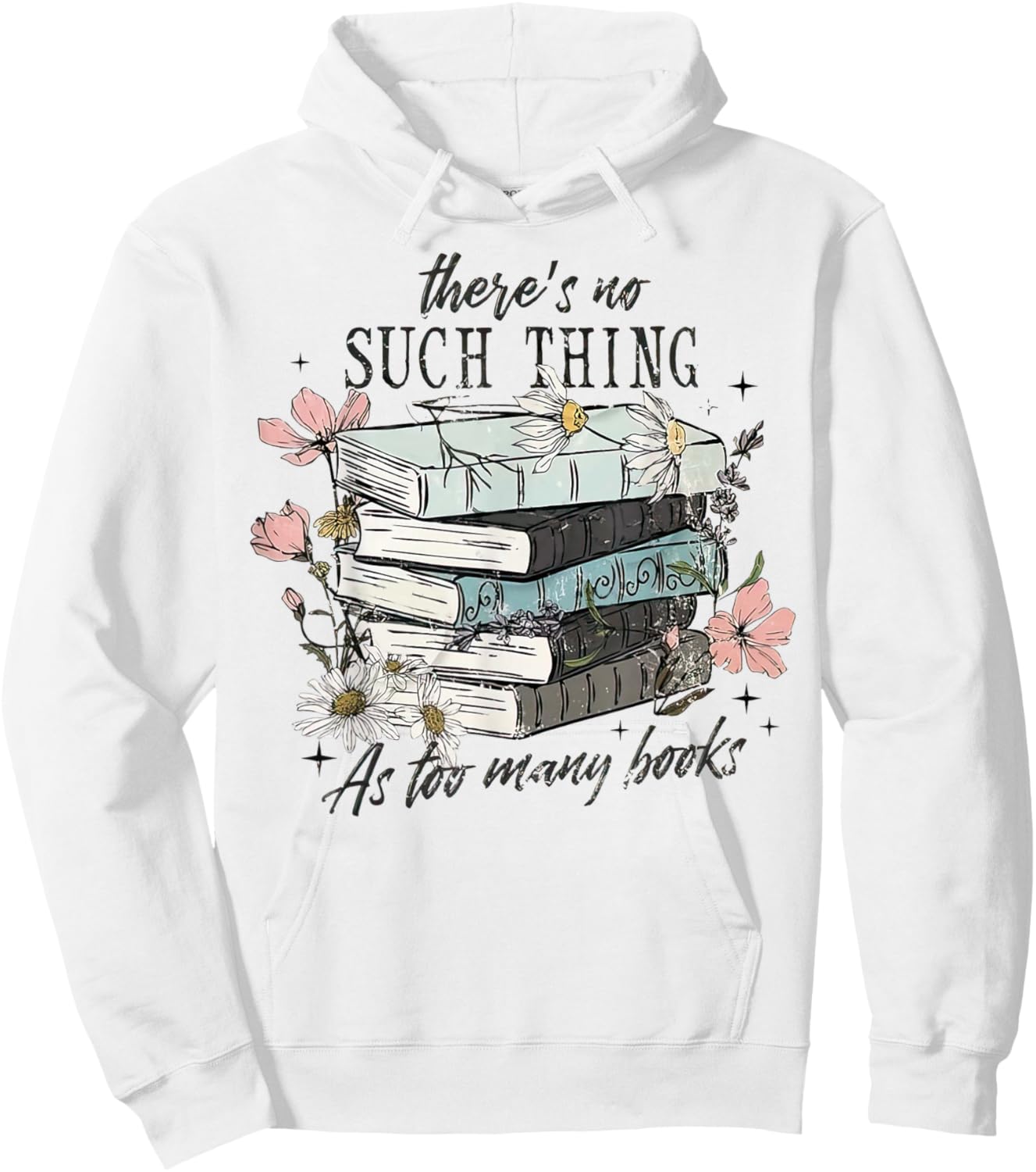 There's No Such Thing As Too Many Book Hoodie - Hoodie | White