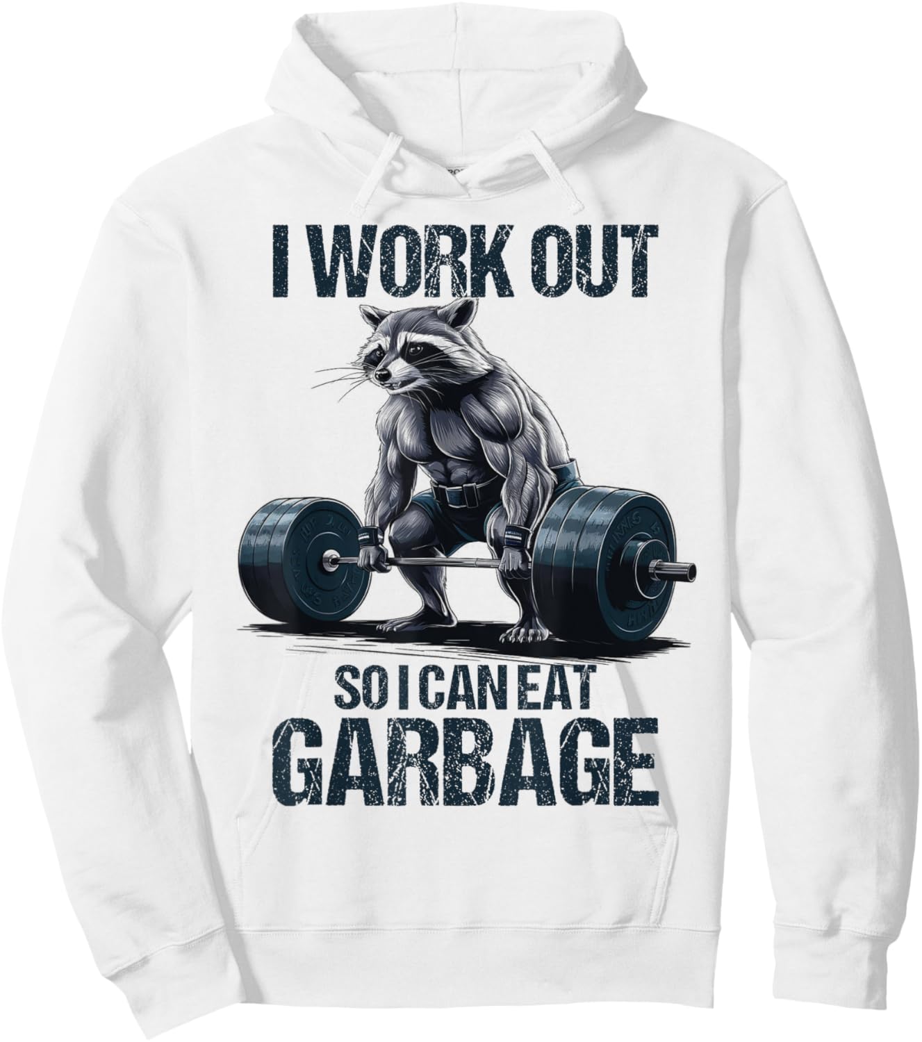 Raccoon Gym Weight Training I Work Out So I Can Eat Garbage Hoodie - Hoodie | White