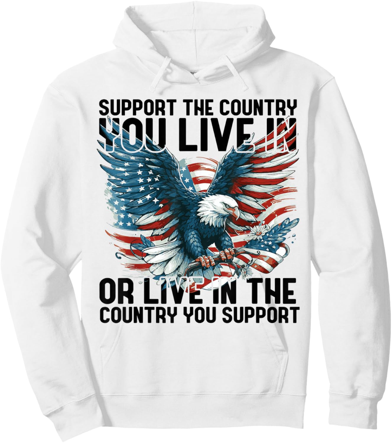 4th of July American Flag Support The Country You Live in Hoodie - Hoodie | White