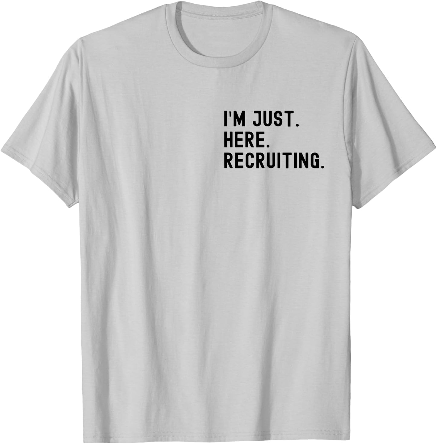I'm Just Here Recruiting Make Heaven Crowded (front back) T-Shirt - T-Shirt | Ash