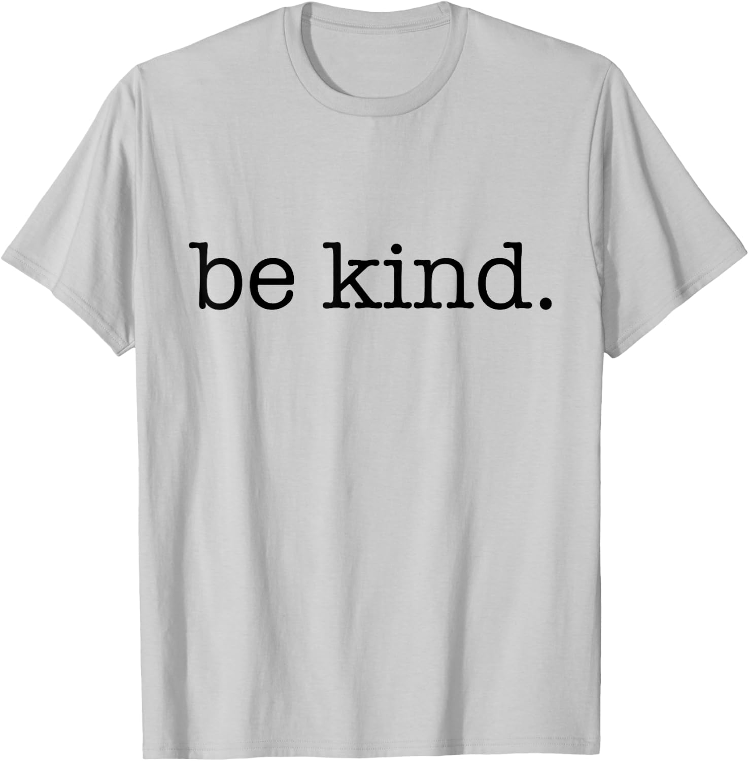 Be Kind In A World Where You Can Be Anything Typewriter T-Shirt - T-Shirt | Ash