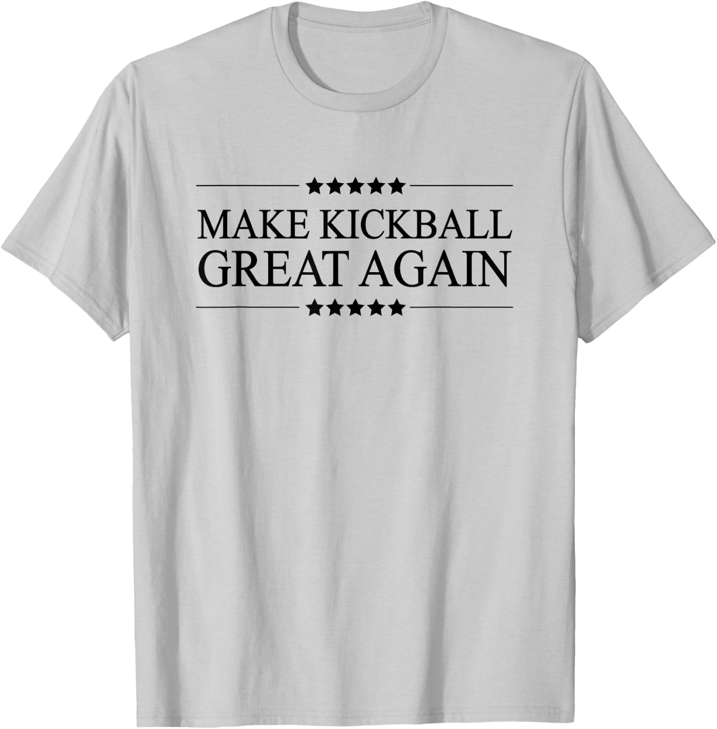Top that says - MAKE KICKBALL GREAT AGAIN - Funny Graphic T-Shirt - T-Shirt | Ash
