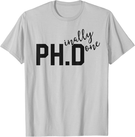 Funny PhD Shirt Phinally Finally Done Graduation Gift Her T-Shirt - T-Shirt | Ash