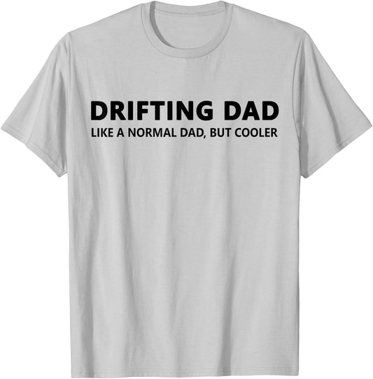 Drifting Dad Like A Normal Dad JDM Car Drift T-Shirt - T-Shirt | Ash