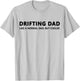Drifting Dad Like A Normal Dad JDM Car Drift T-Shirt - T-Shirt | Ash