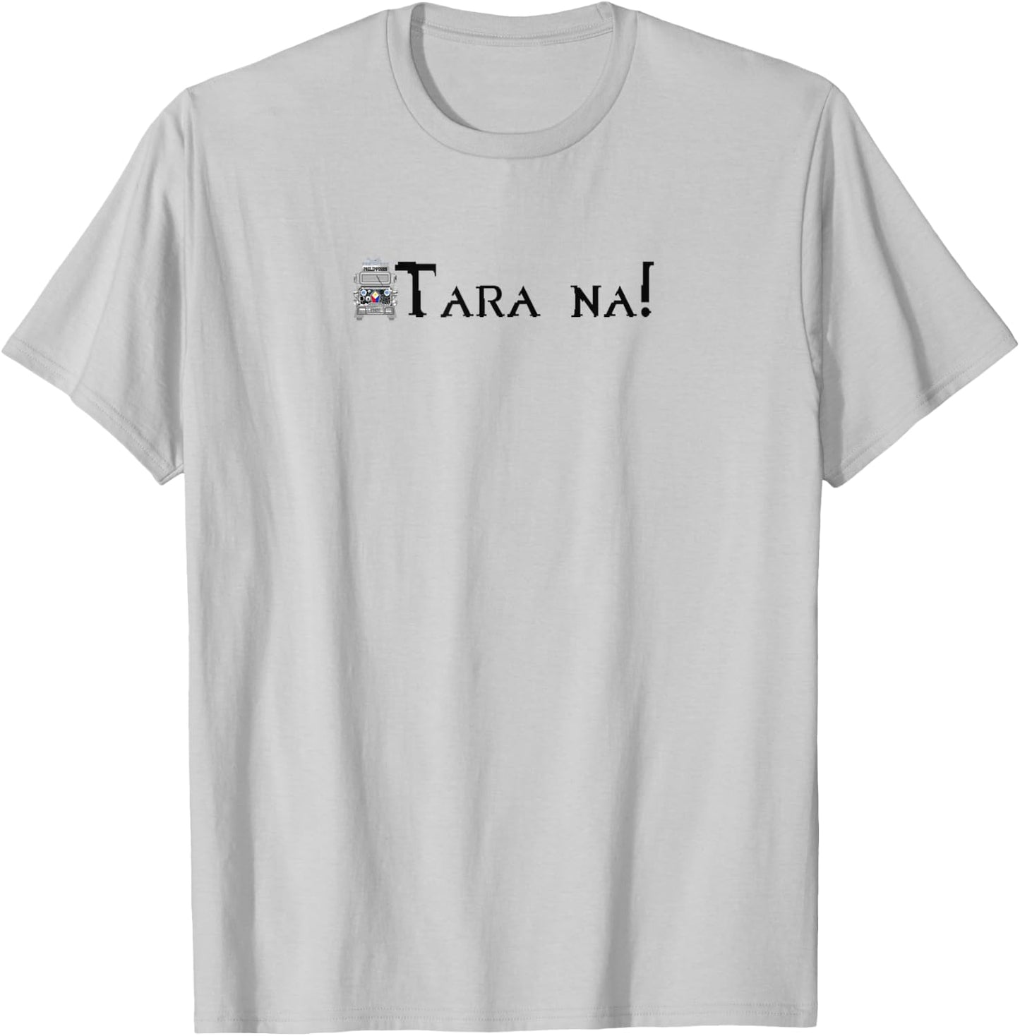 Tara na! Philippine Dyipne means Let's go T-Shirt - T-Shirt | Ash