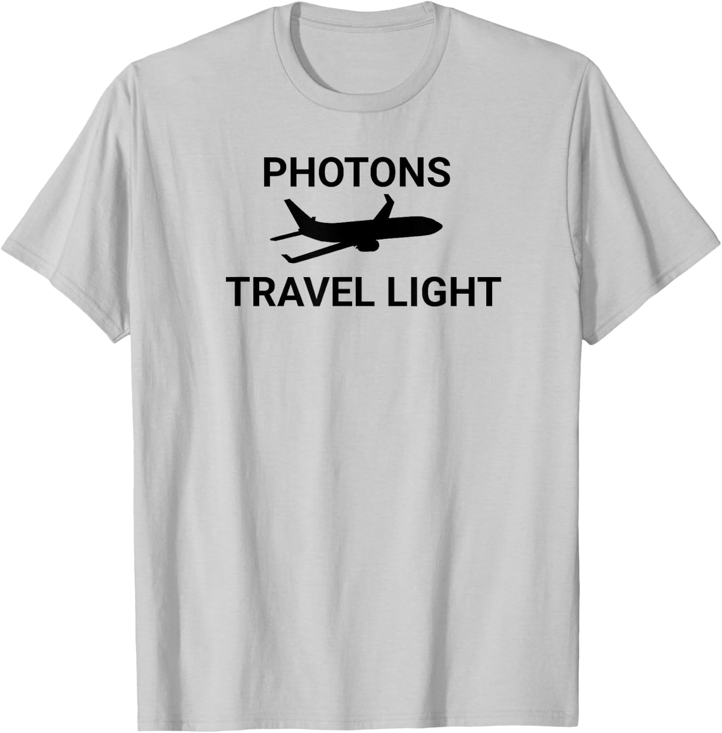 Photons Travel Light Funny Science Physicist Physics Teacher T-Shirt - T-Shirt | Ash