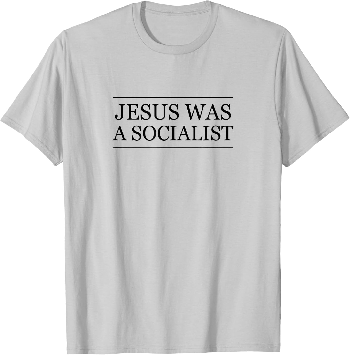Top that Says - JESUS was a SOCIALIST | Christian T-Shirt - T-Shirt | Ash
