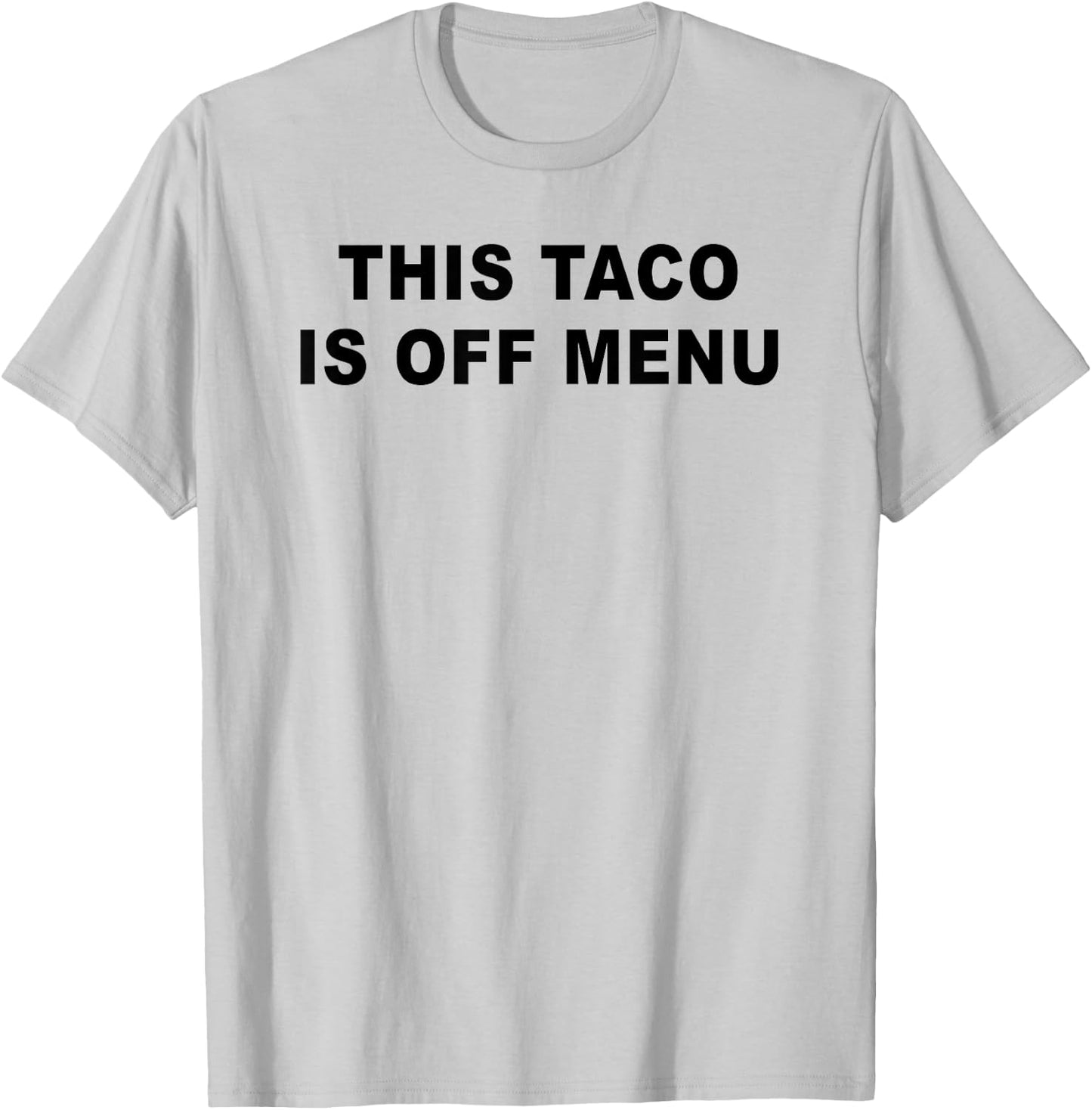 This Taco Is Off Menu Funny Engagement Valentines Day Women T-Shirt - T-Shirt | Ash