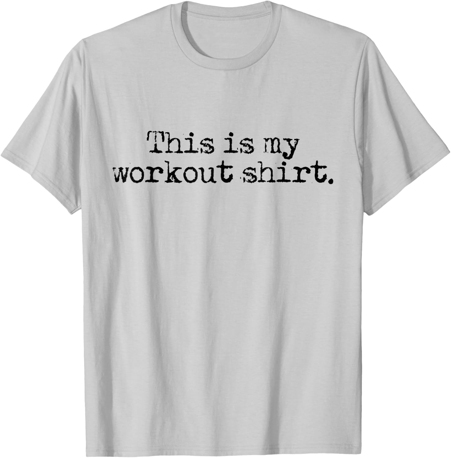 This Is My Workout Shirt - Funny Gym Exercise Fitness T-Shirt - T-Shirt | Ash