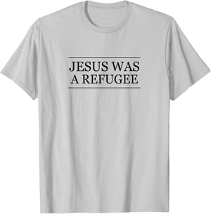Top that Says Jesus was a REFUGEE | Christian Pro Immigrant T-Shirt - T-Shirt | Ash