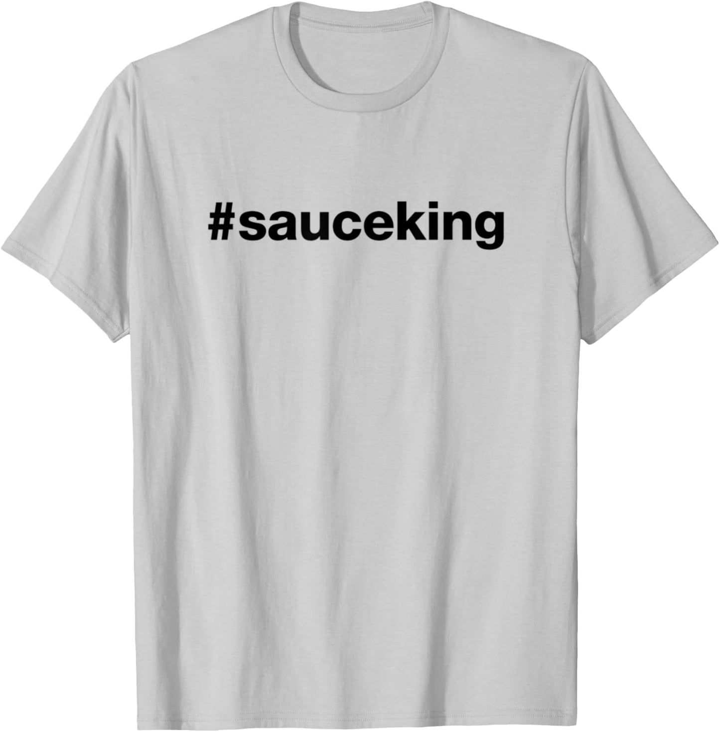 Hashtag Sauce King T-Shirt - T-Shirt | Ash