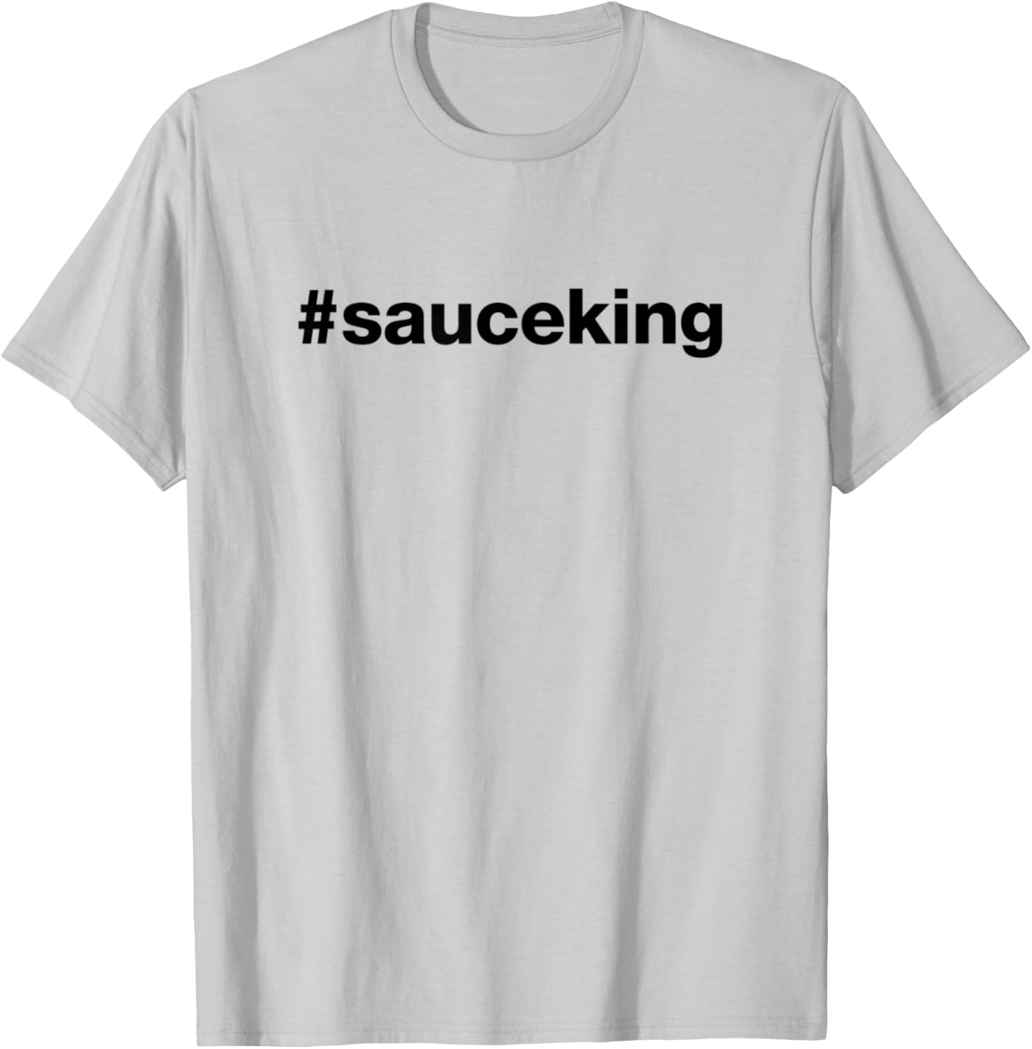 Hashtag Sauce King T-Shirt - T-Shirt | Ash