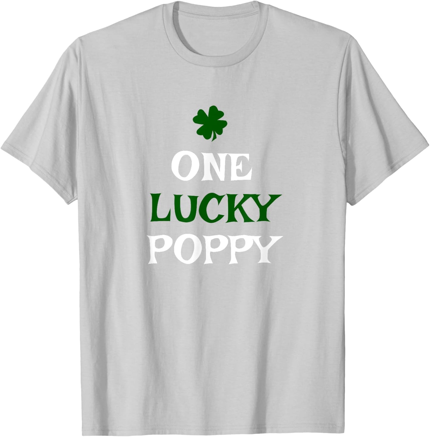 One Lucky Poppy St. Patrick's Day Funny Irish T-Shirt - T-Shirt | Ash