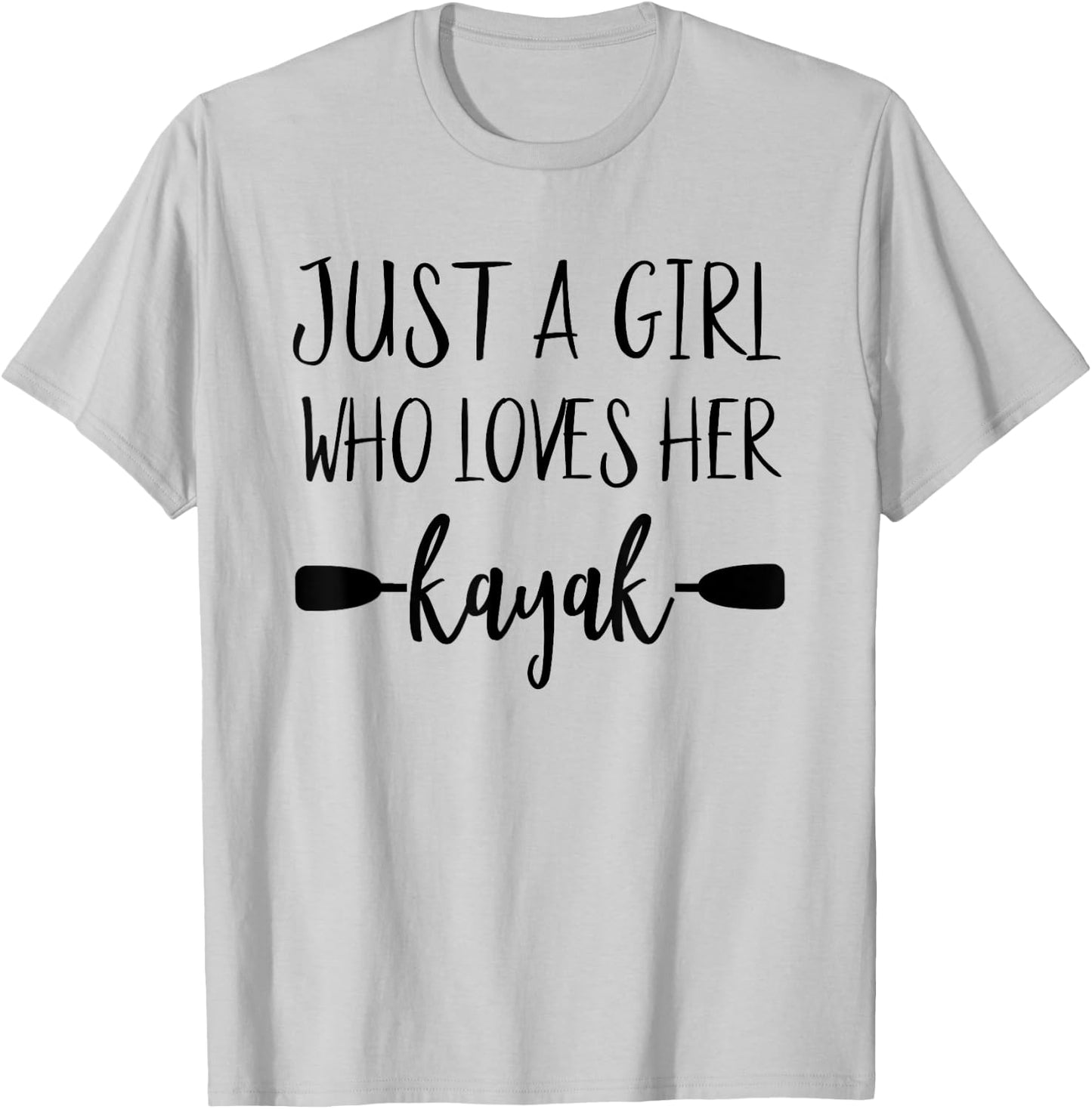 Just A Girl Who Loves Her Kayak Owner Women Kayaking Gear T-Shirt - T-Shirt | Ash