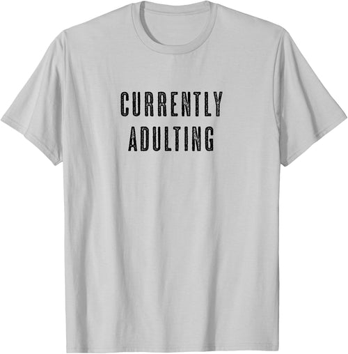 CURRENTLY ADULTING Funny Cute Men Women (Adults) - Graphic