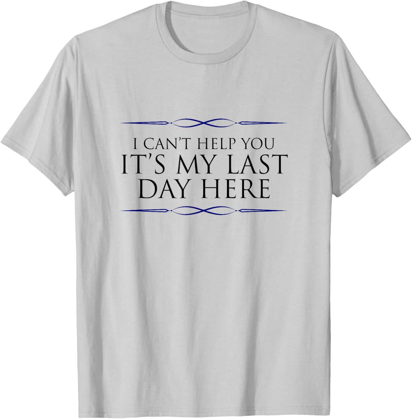 Final Day At Work, Retiring Retired Coworker Employee Humor T-Shirt - T-Shirt | Ash