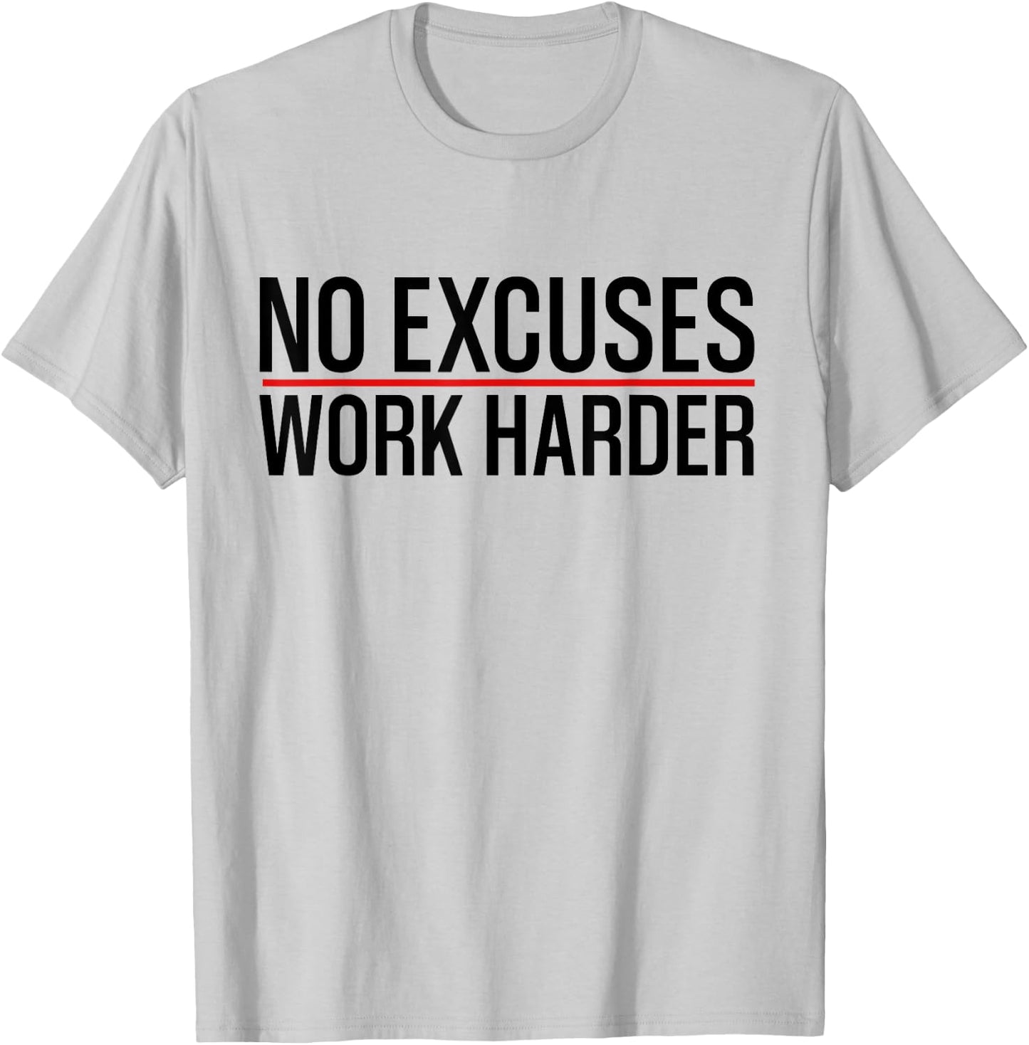 No Excuses Work | Harder Bodybuilding Gym Motivational Gifts T-Shirt - T-Shirt | Ash