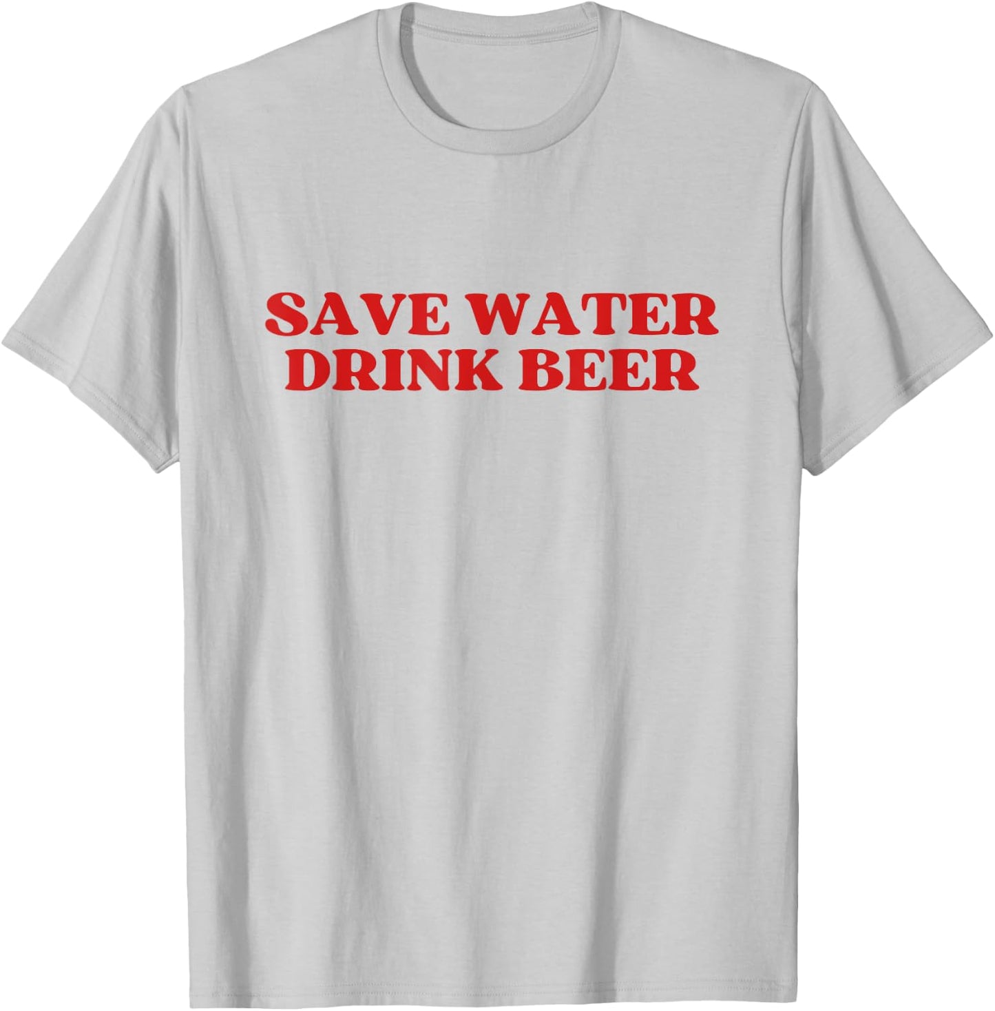 Save Water Drink Beer Y2k Aesthetic T-Shirt - T-Shirt | Ash