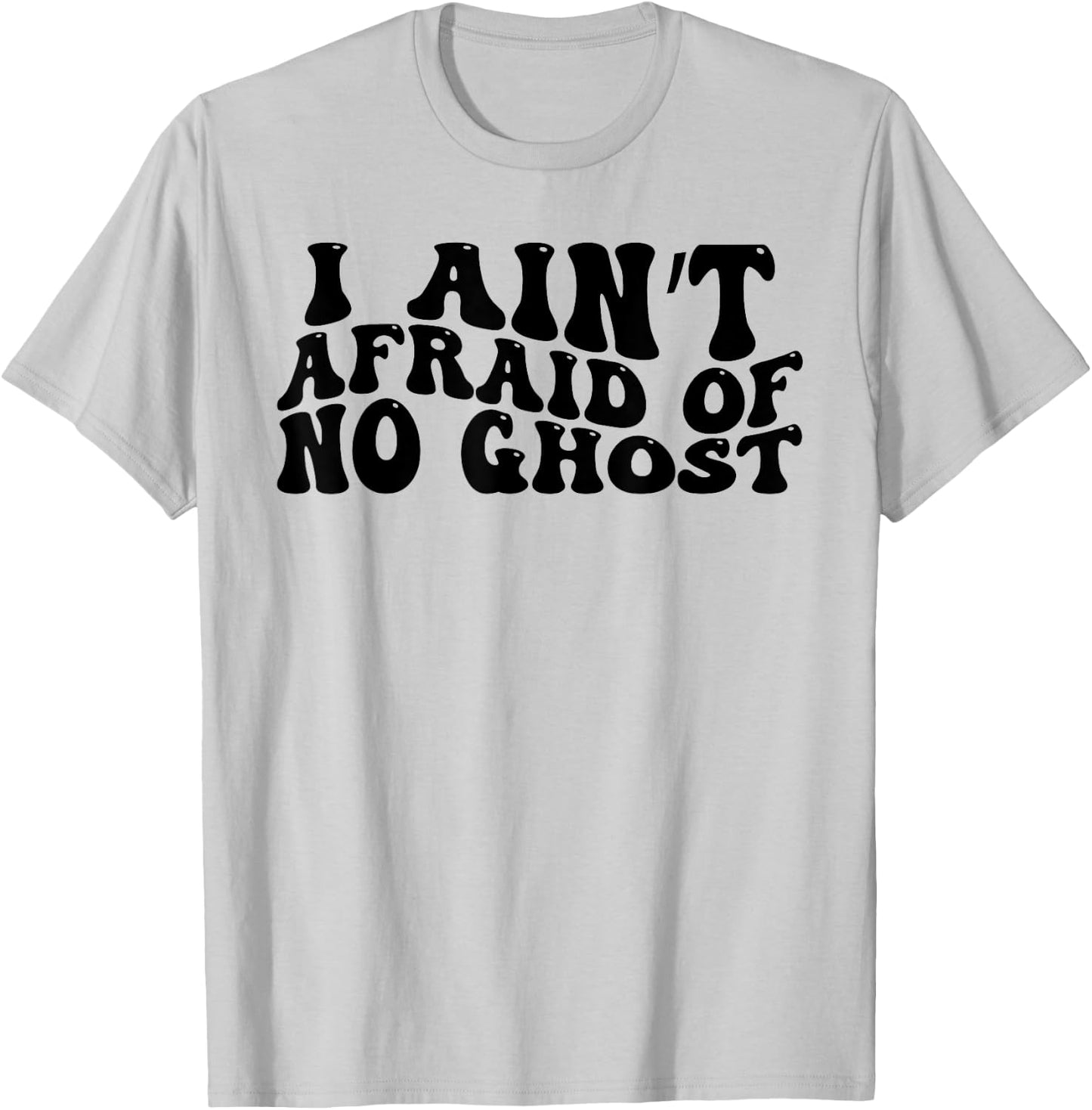 Halloween I Ain't Afraid Of No Ghost T-Shirt - T-Shirt | Ash