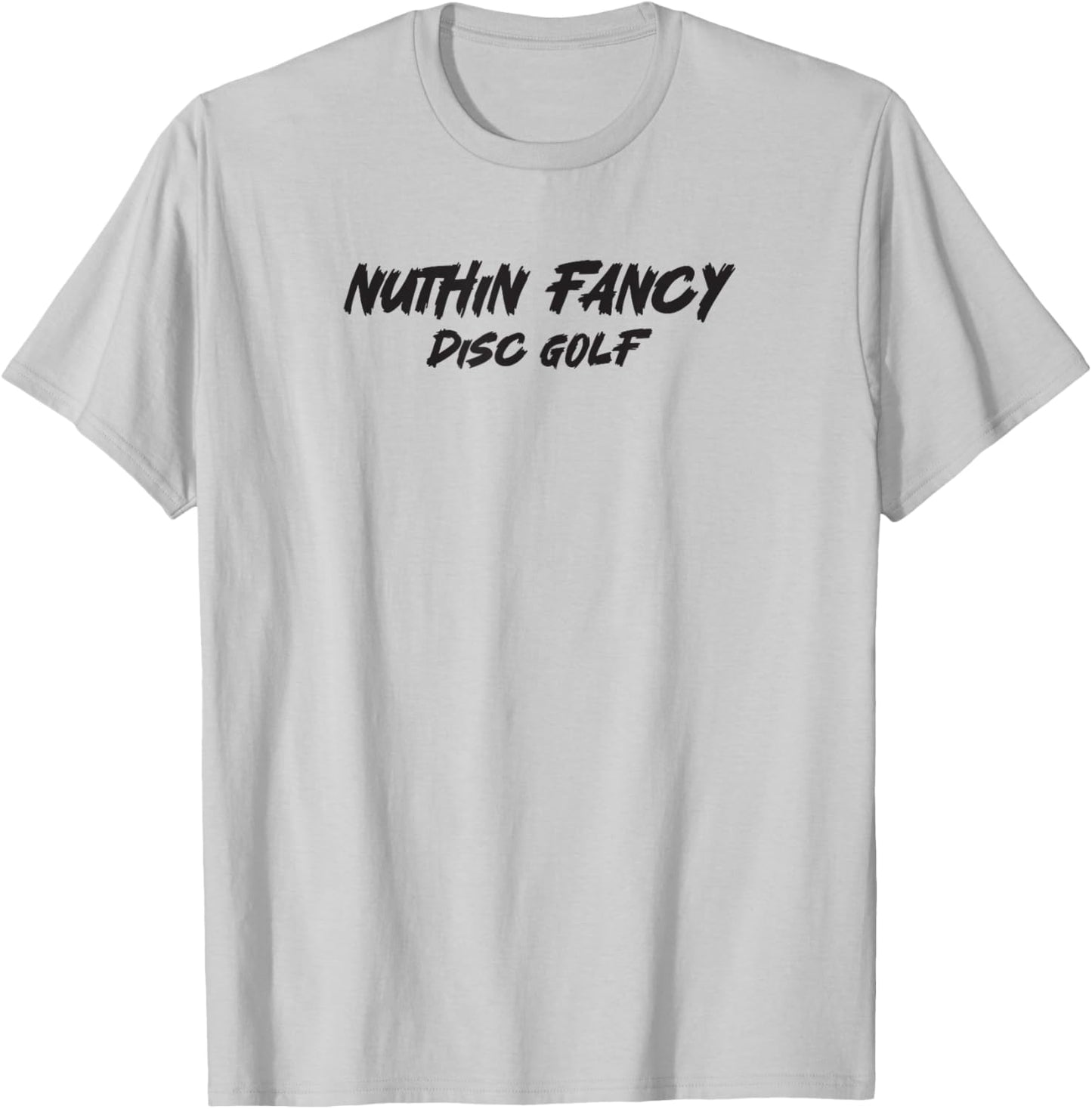 Nuthin Fancy Disc Golf T-Shirt - T-Shirt | Ash