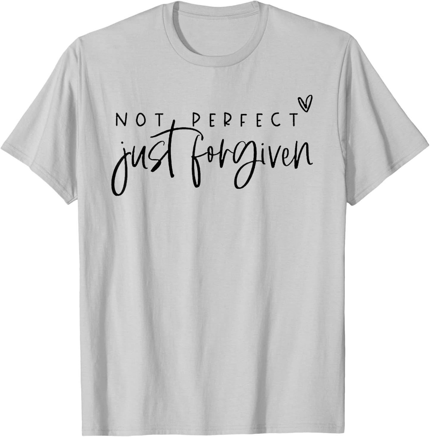 Not Perfect Just Forgiven T-Shirt - T-Shirt | Ash