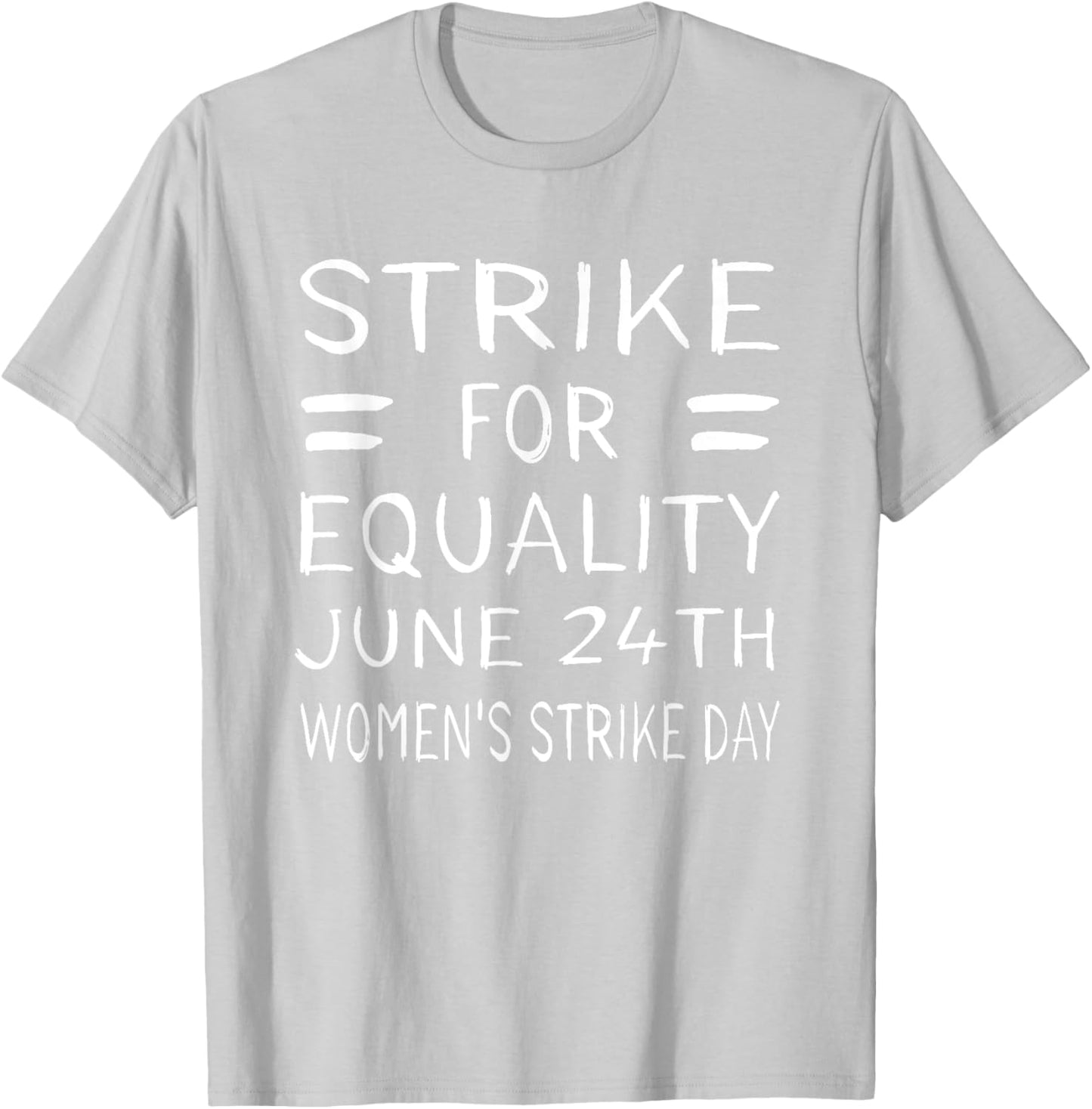 Women's Strike Day June 24th Pro Choice Equality Feminist T-Shirt - T-Shirt | Ash