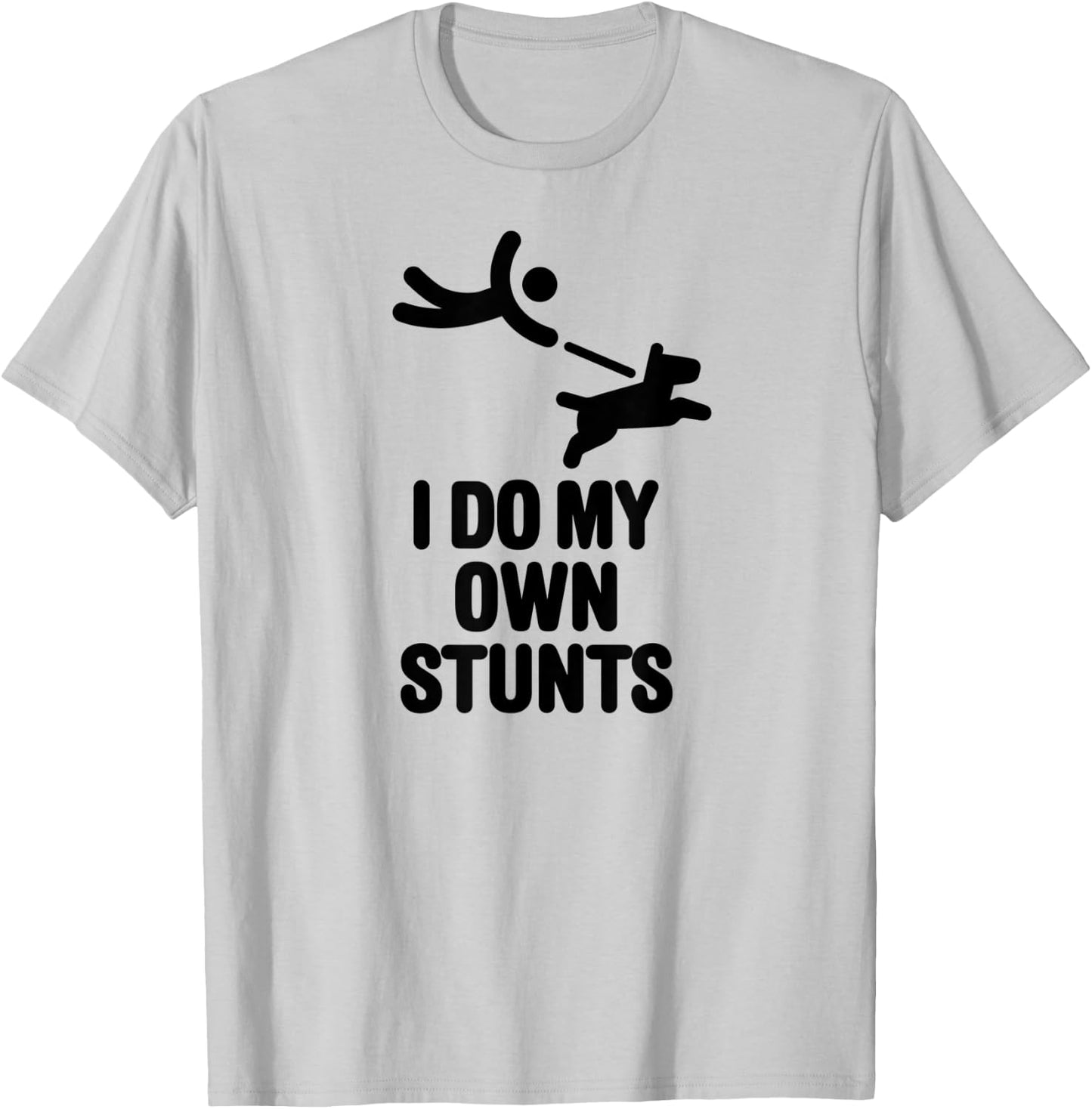 I do my own stunts funny big dog walking lovers dog walker Men Women Kids T-Shirt - T-Shirt | Ash