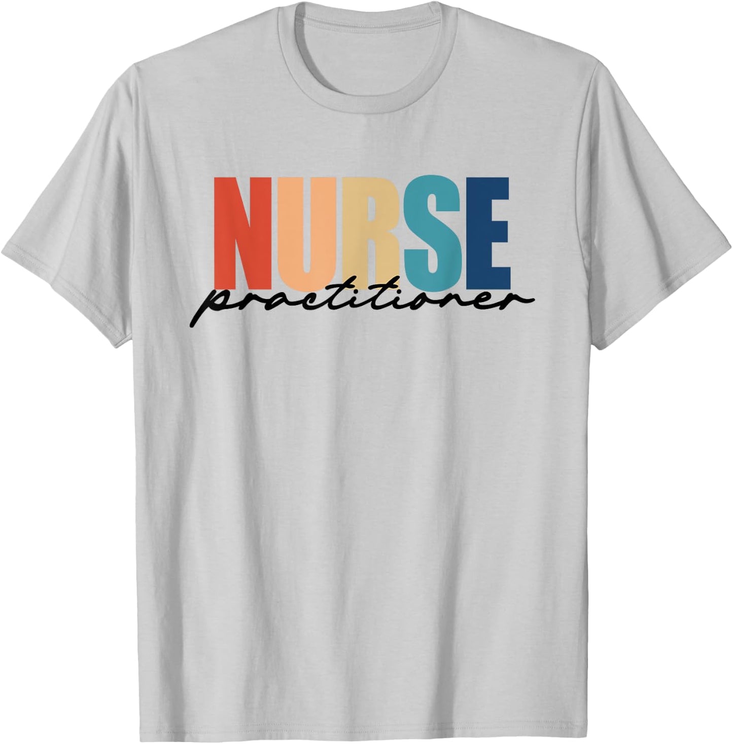 Nurse Practitioner NP RN Nursing Nurse Appreciation T-Shirt - T-Shirt | Ash
