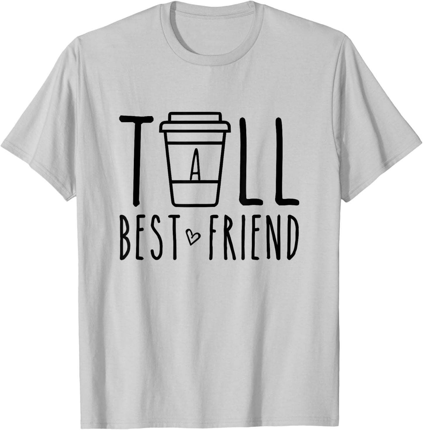 Tall Best Friend Funny BFF Matching Outfit Two Bestie Coffee T-Shirt - T-Shirt | Ash
