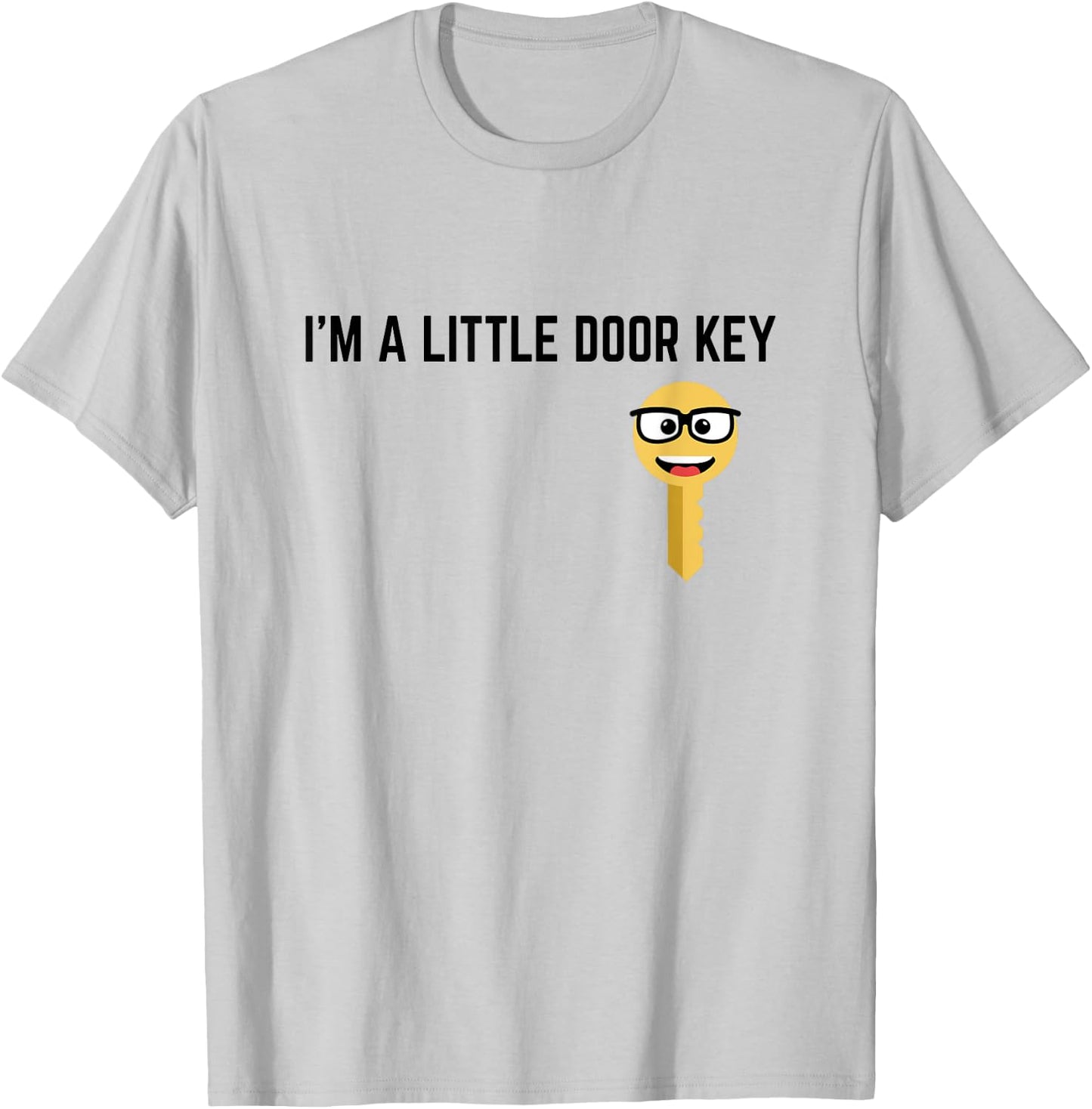 Funny I'm A Little Door Key Nerdy Bad Dorky Mom Dad Kids Pun T-Shirt - T-Shirt | Ash