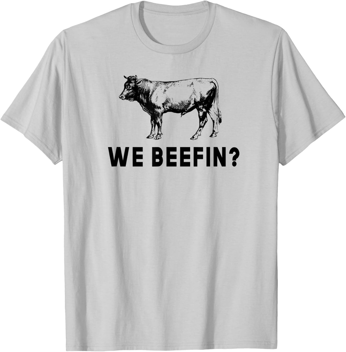 We Beefin Funny Farming Beef Cattle Rancher Cow T-Shirt - T-Shirt | Ash