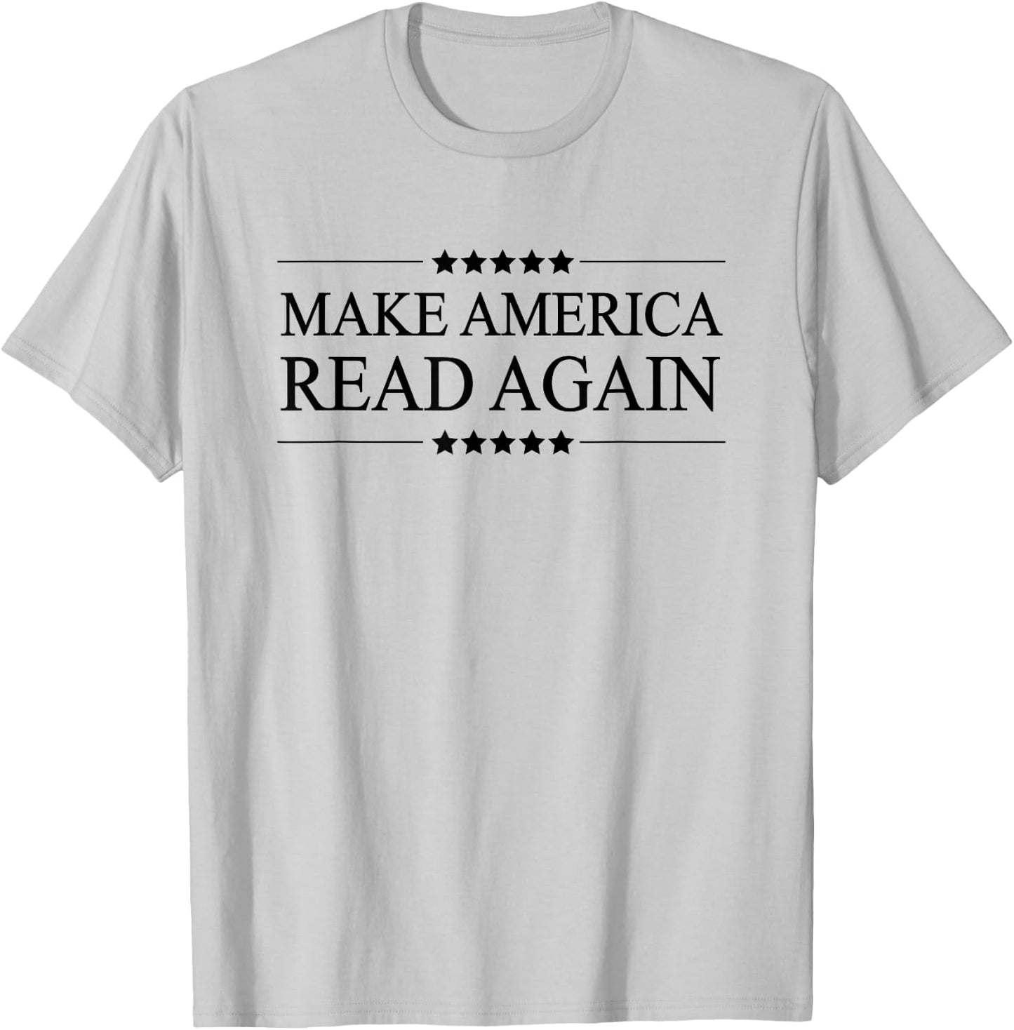 MAKE AMERICA READ AGAIN | Funny Clothing for Readers T-Shirt - T-Shirt | Ash