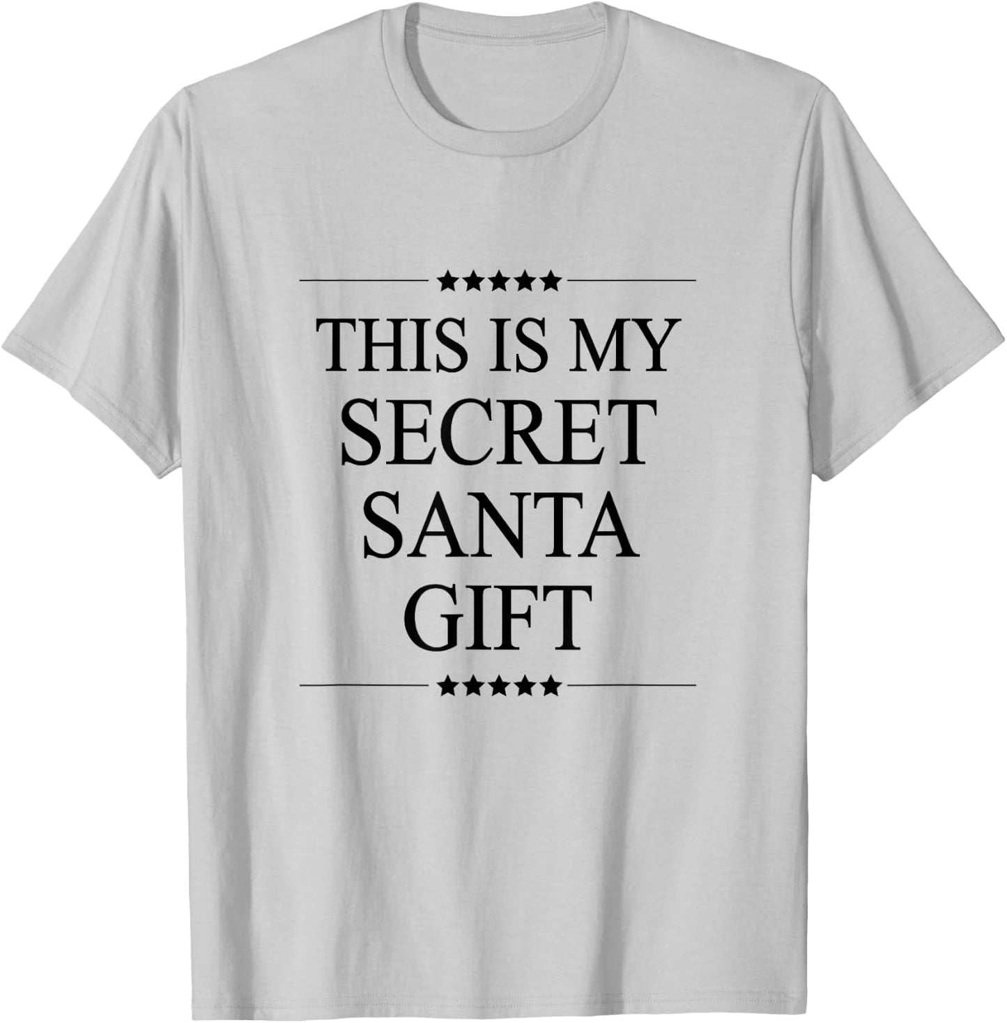 This is My Secret Santa Shirt | Funny Gift - Graphic T-Shirt - T-Shirt | Ash