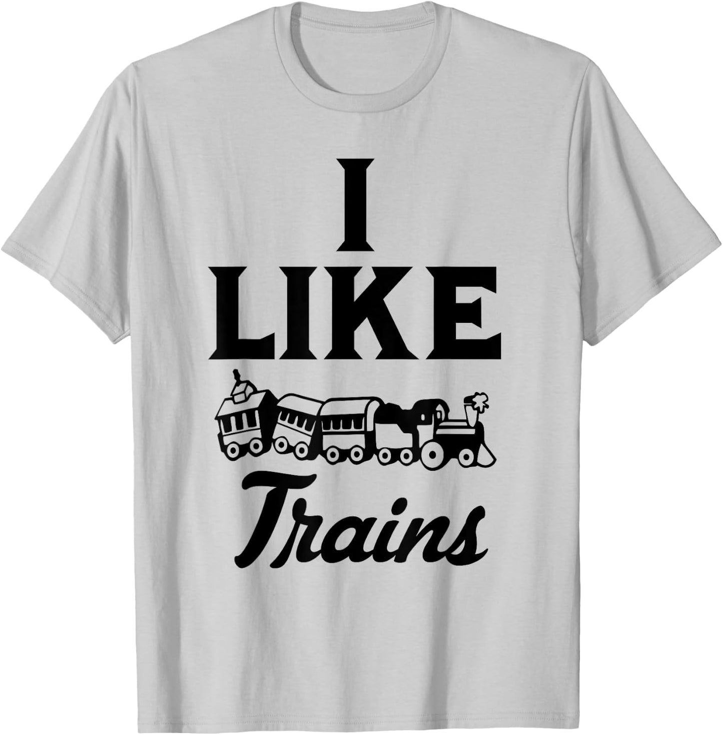 I Like Trains Railroad Engineer Toy Model Train T-Shirt - T-Shirt | Ash